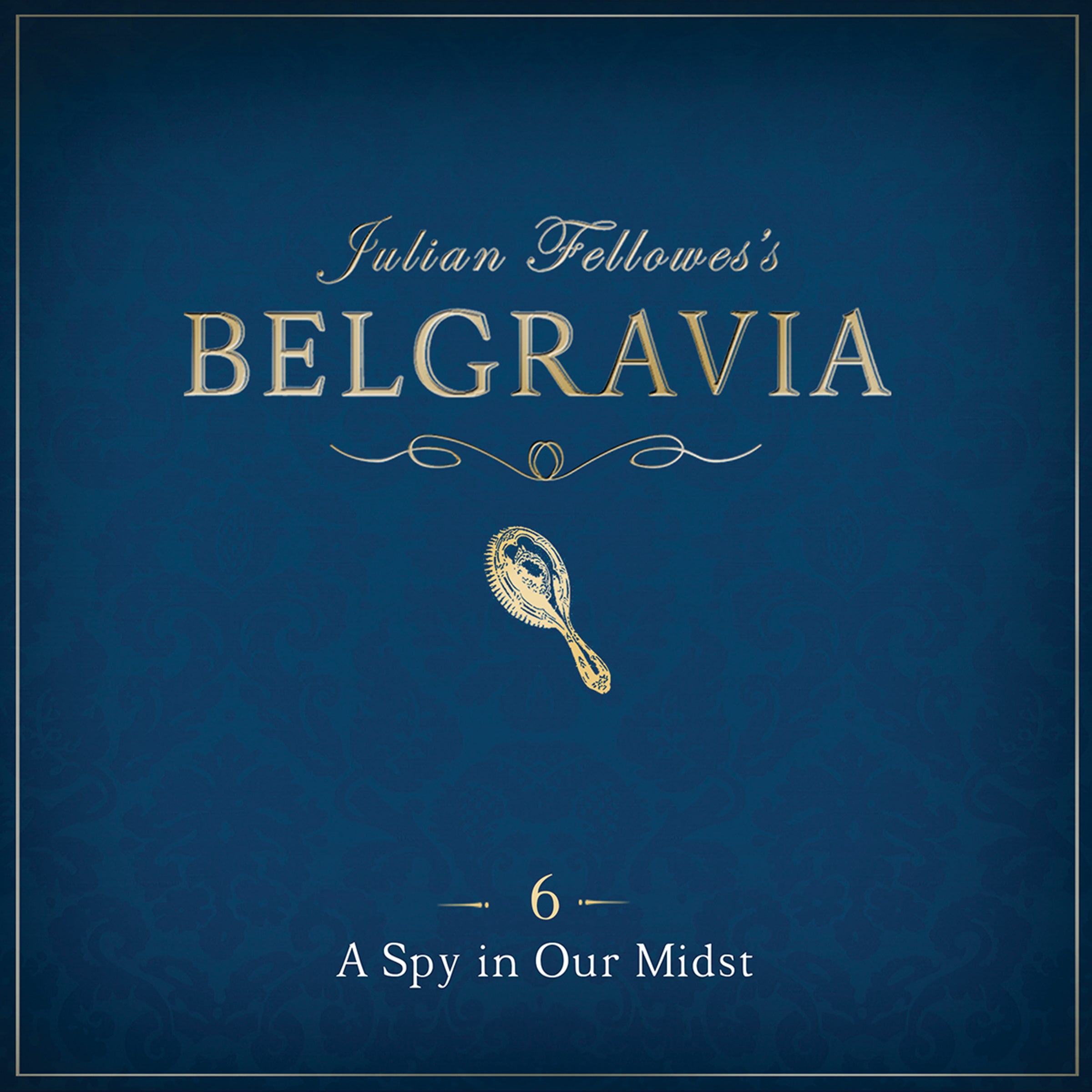 Julian Fellowes's Belgravia Episode 6