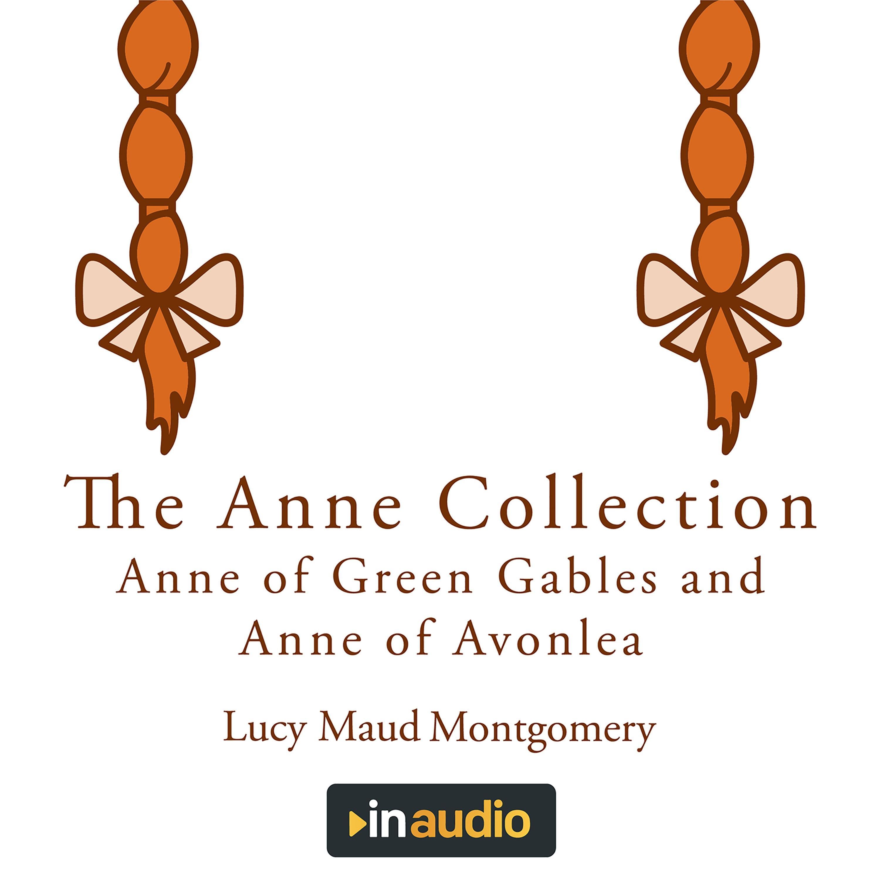 The Anne Collection: Anne of Green Gables and Anne of Avonlea