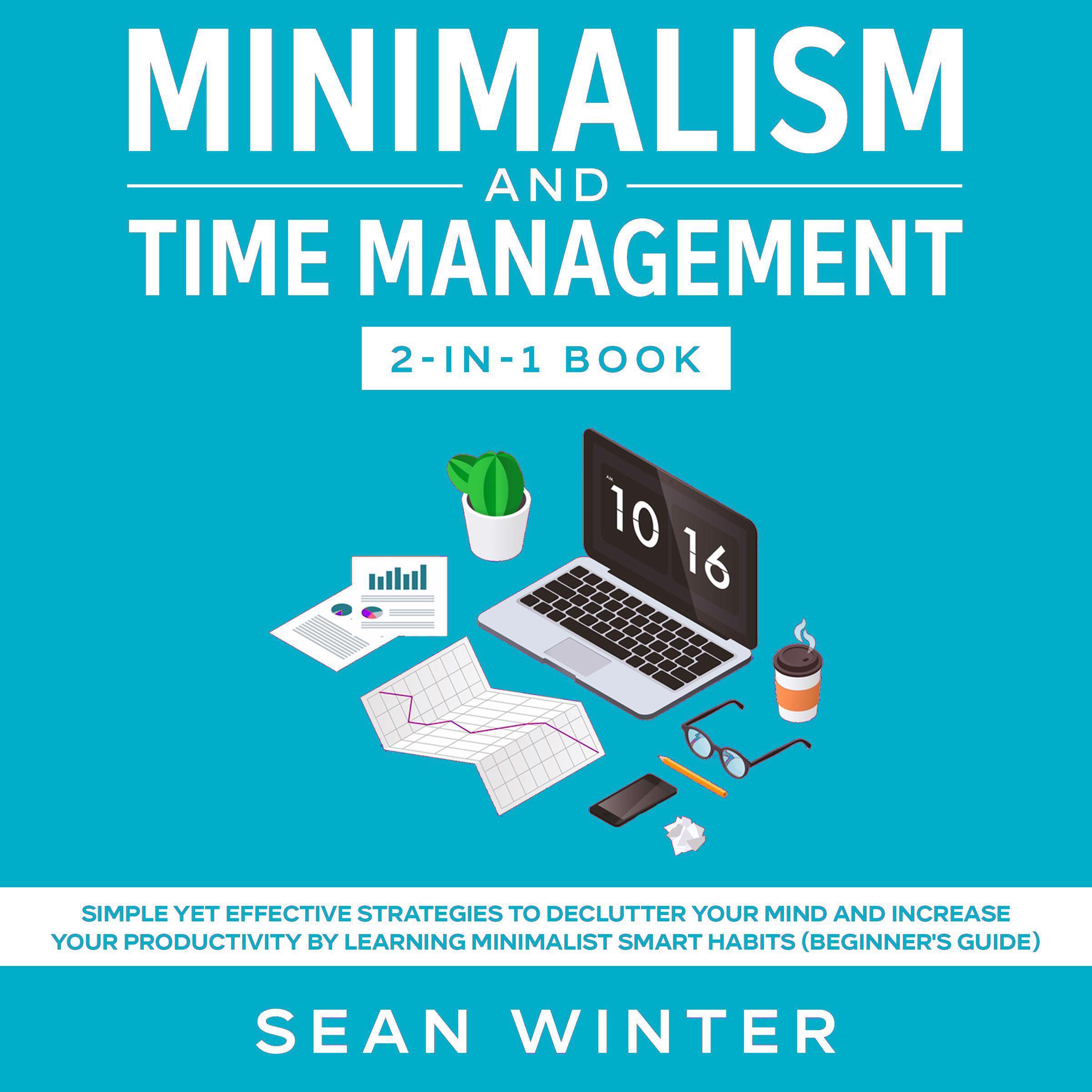 Minimalism and Time Management: 2-in-1 Book