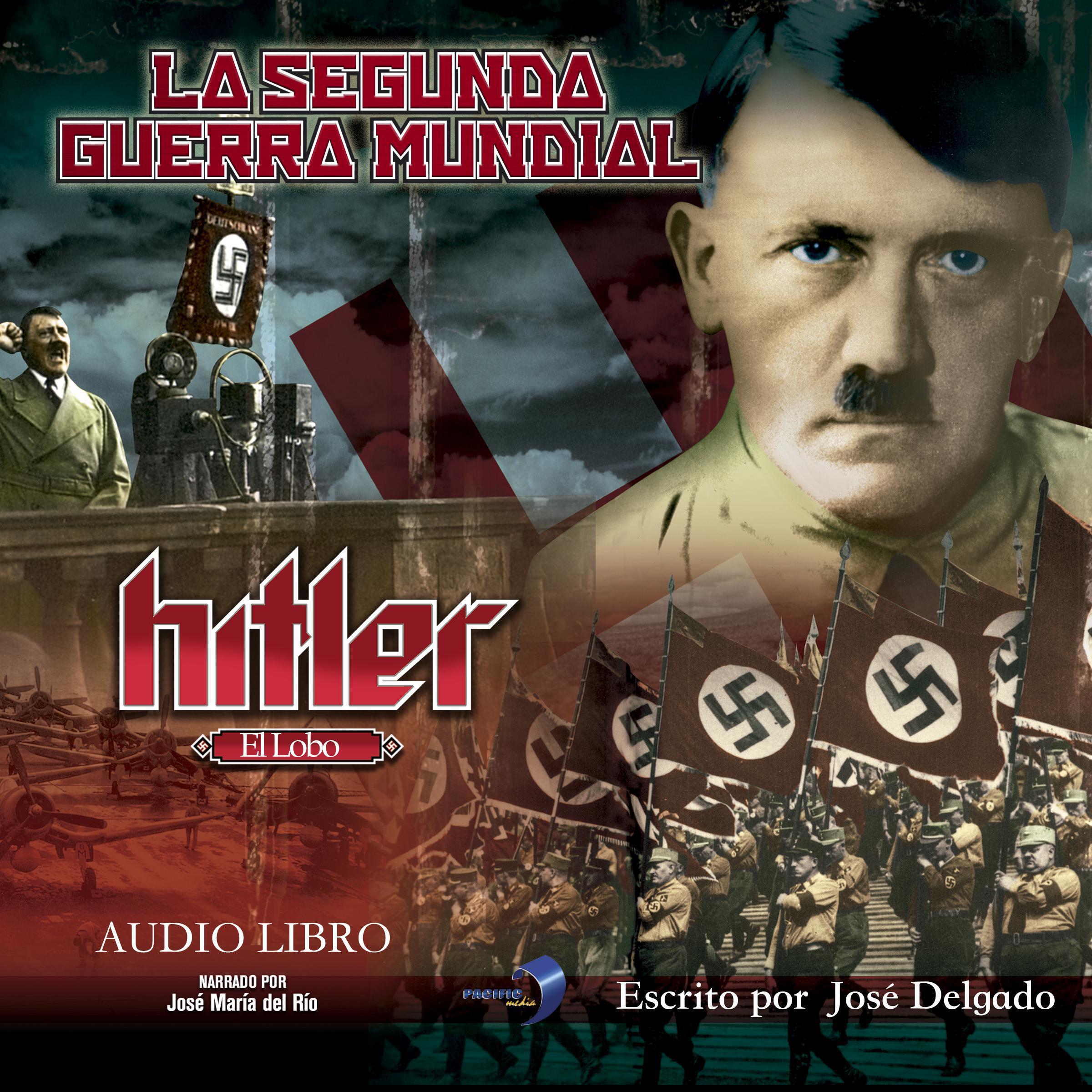 La Segunda Guerra Mundial: Hitler