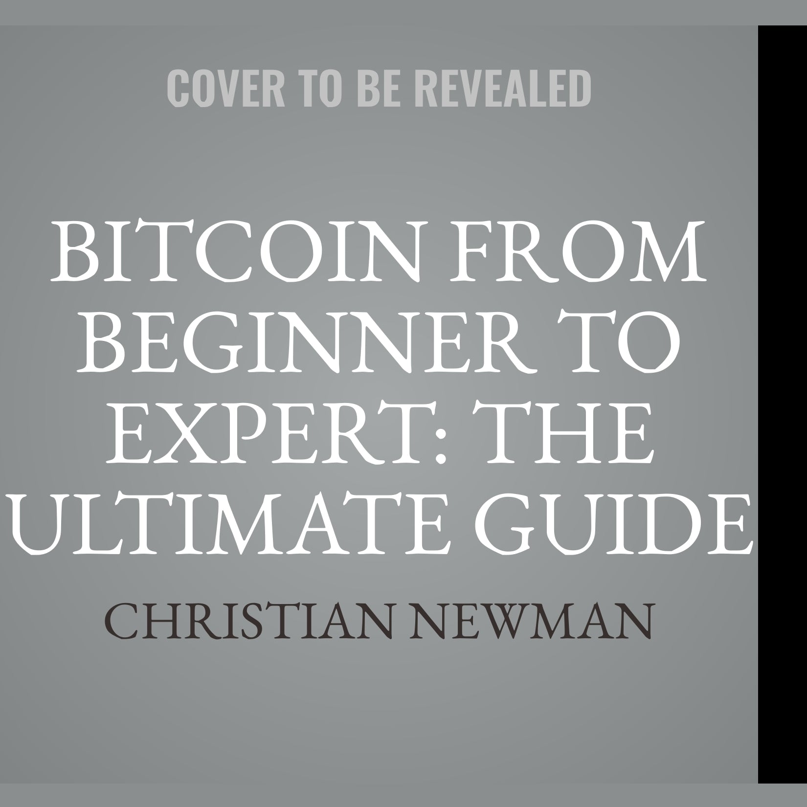 Bitcoin From Beginner To Expert: The Ultimate Guide To Cryptocurrency And Blockchain Technology