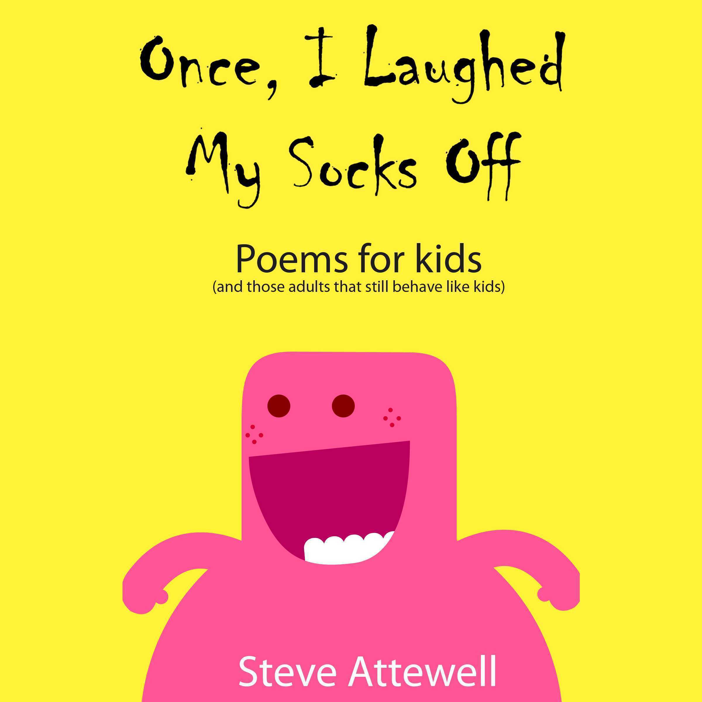 Once, I Laughed My Socks Off—Poems for Kids