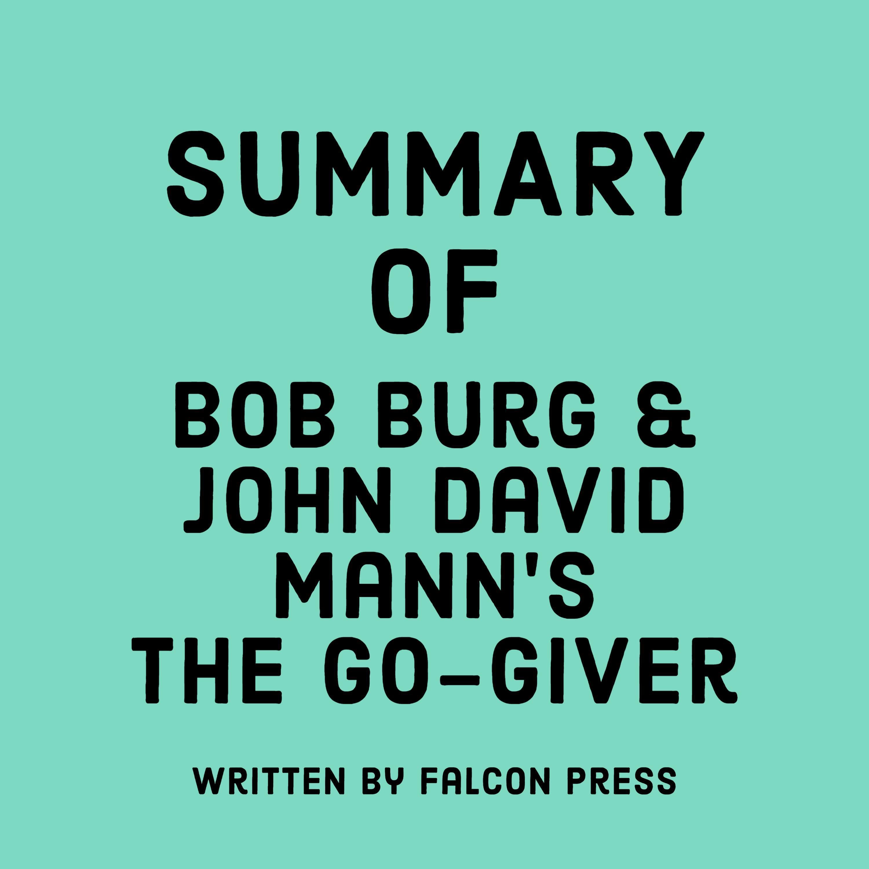 Summary of Bob Burg & John David Mann's The Go-Giver