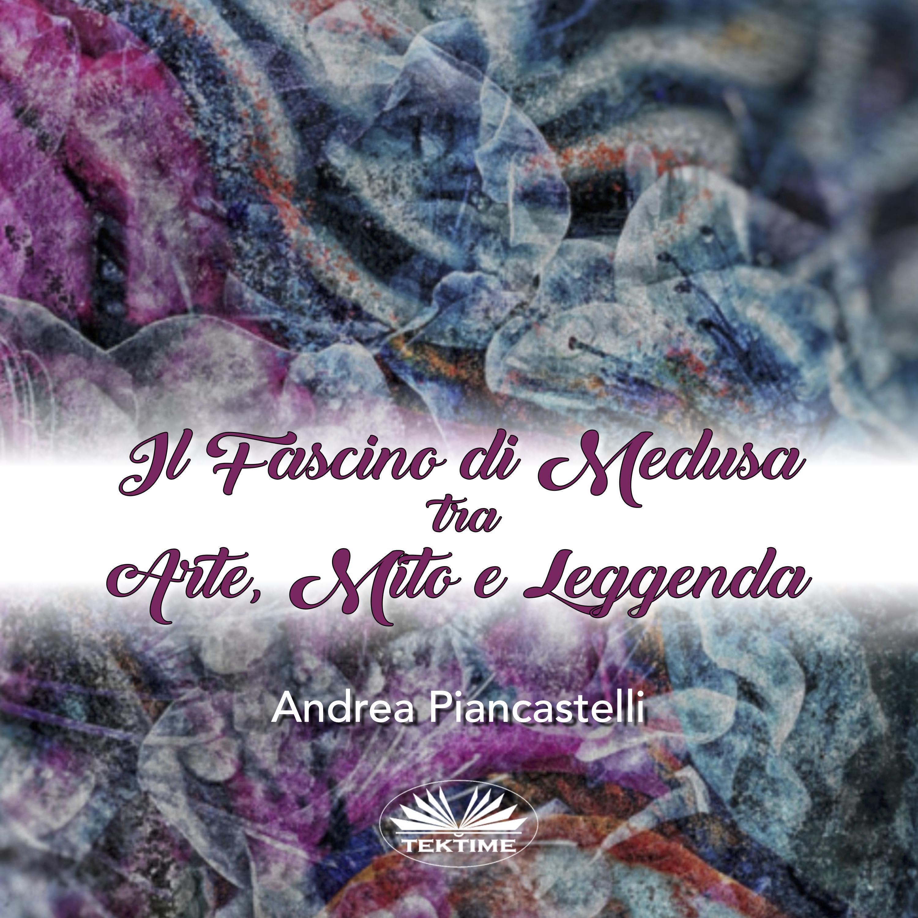 Il Fascino Di Medusa Tra Arte, Mito E Leggenda