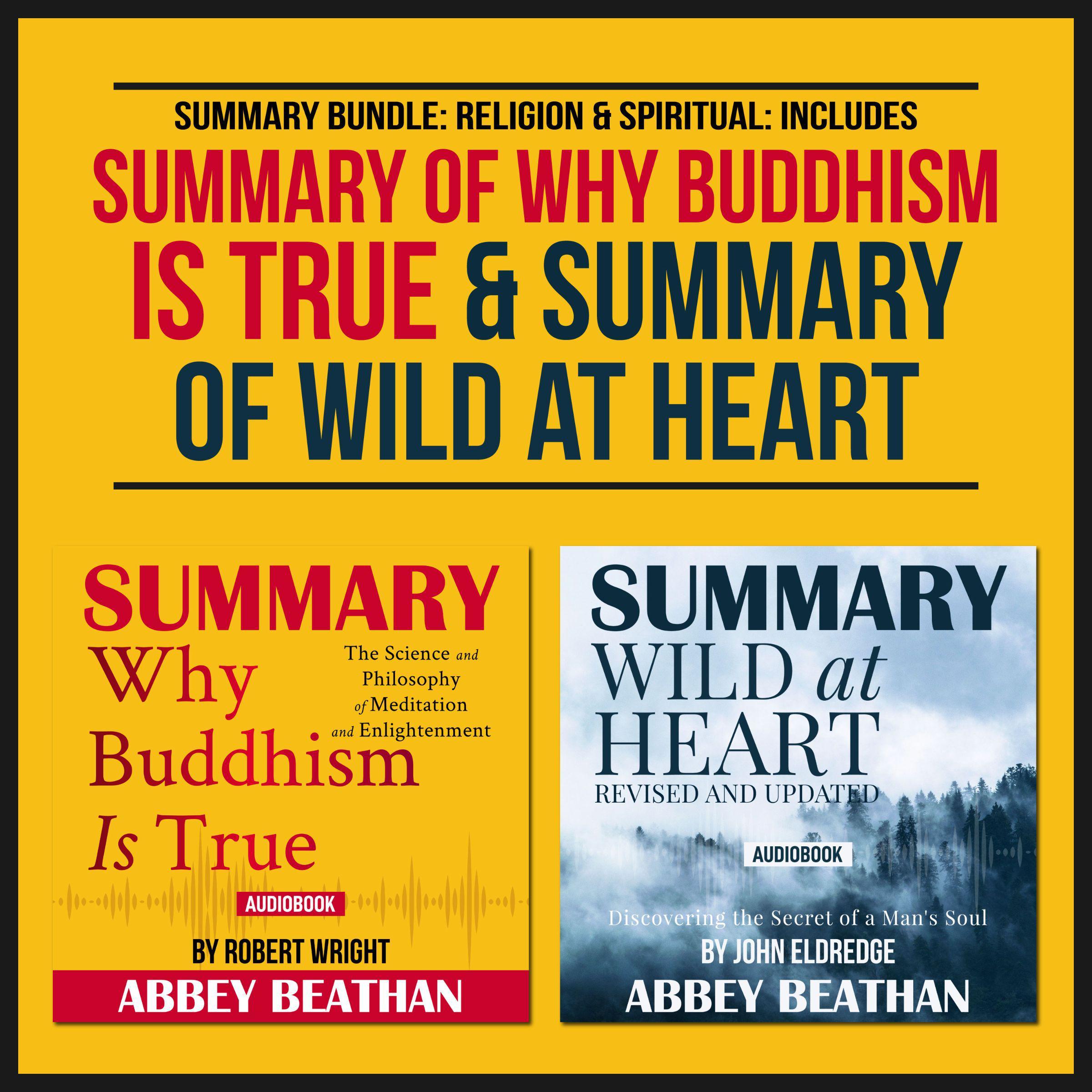Summary Bundle: Religion & Spiritual: Includes Summary of Why Buddhism is True & Summary of Wild at Heart
