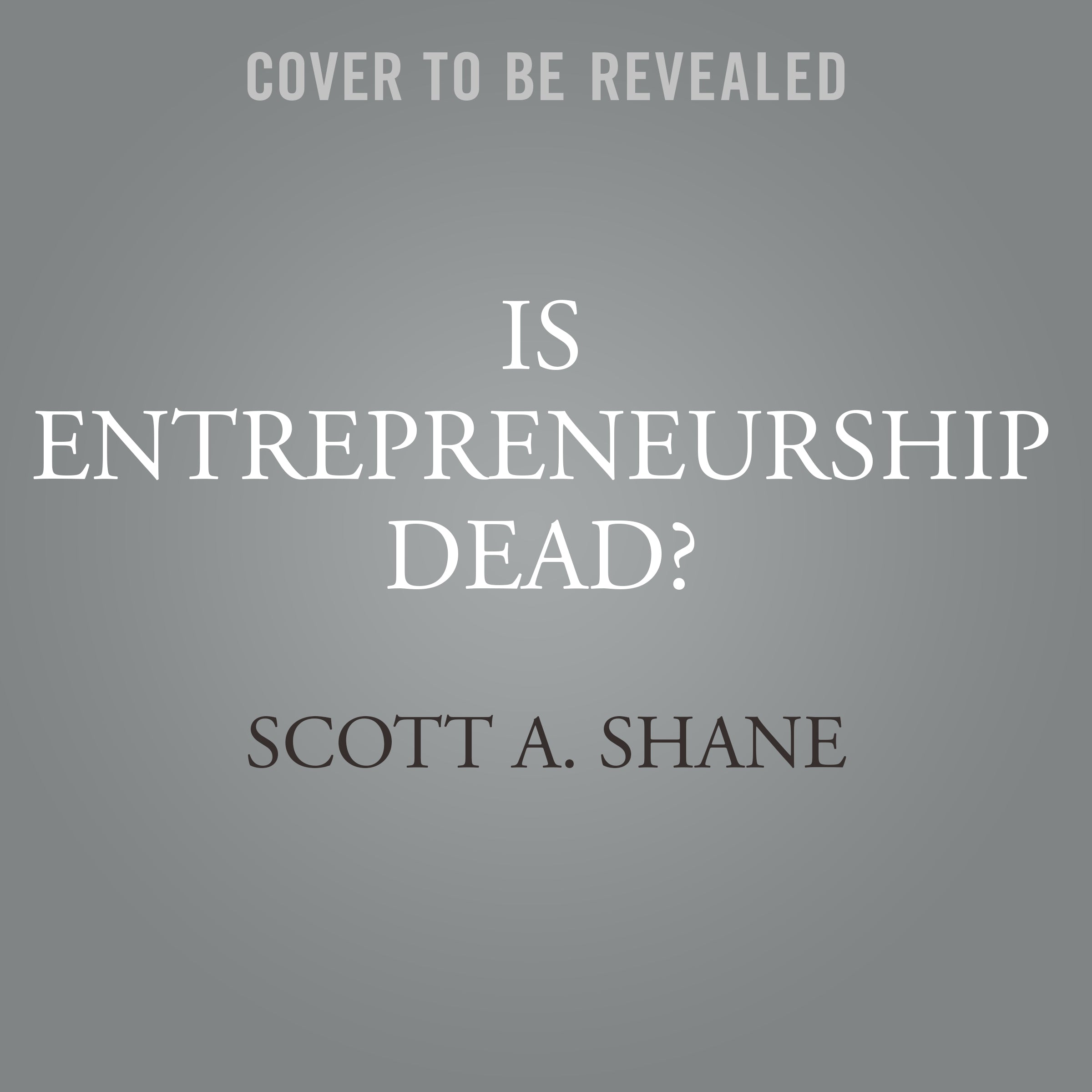 Is Entrepreneurship Dead?