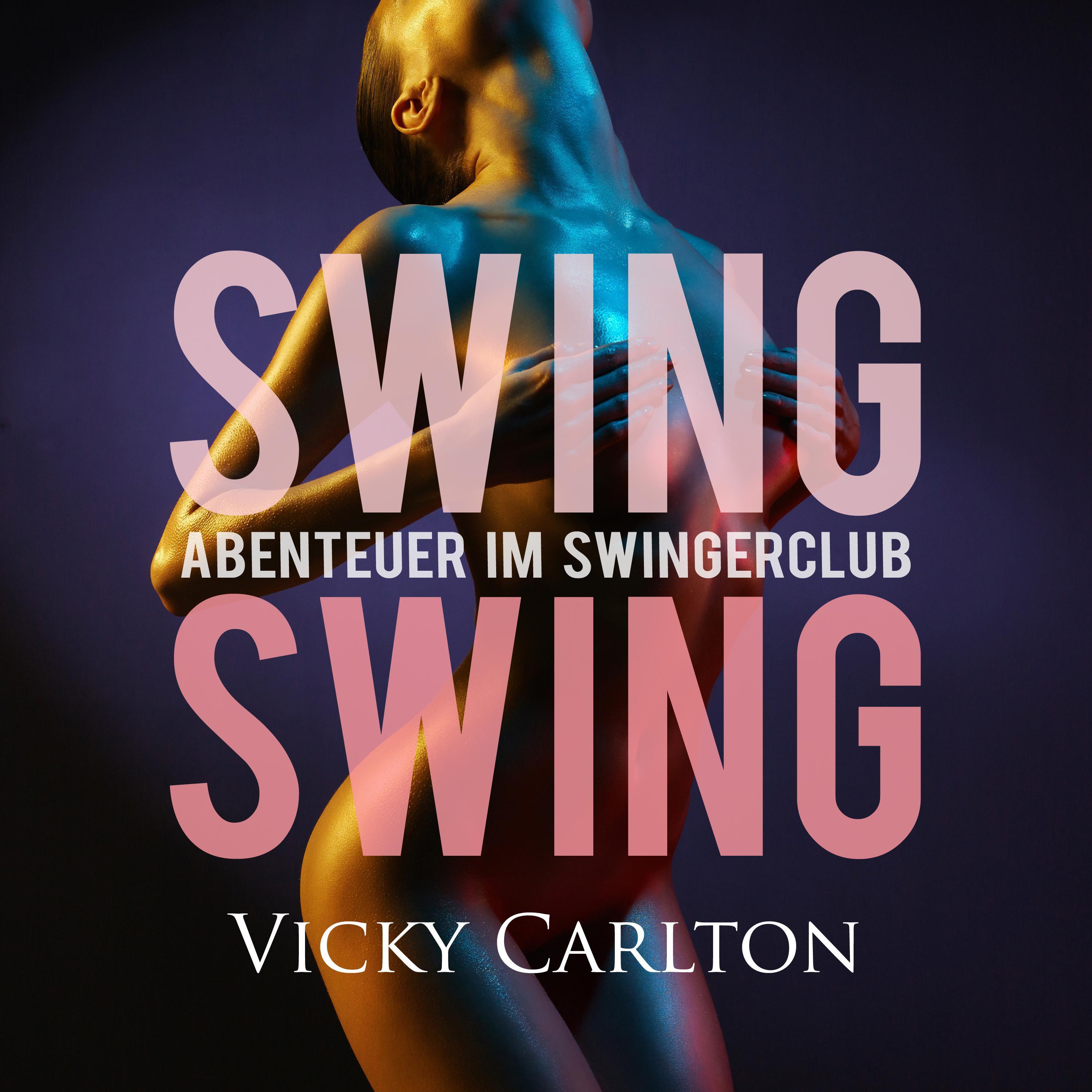 Swing Swing. Abenteuer im Swingerclub