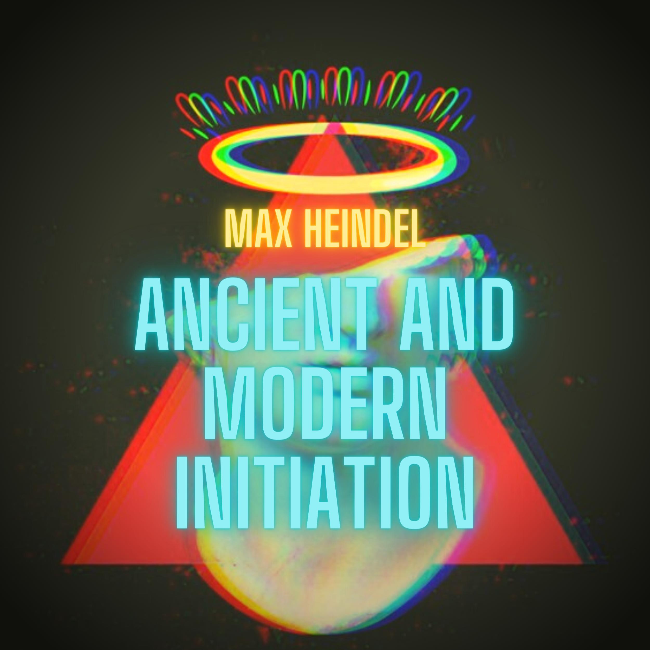 Ancient and Modern Initiation