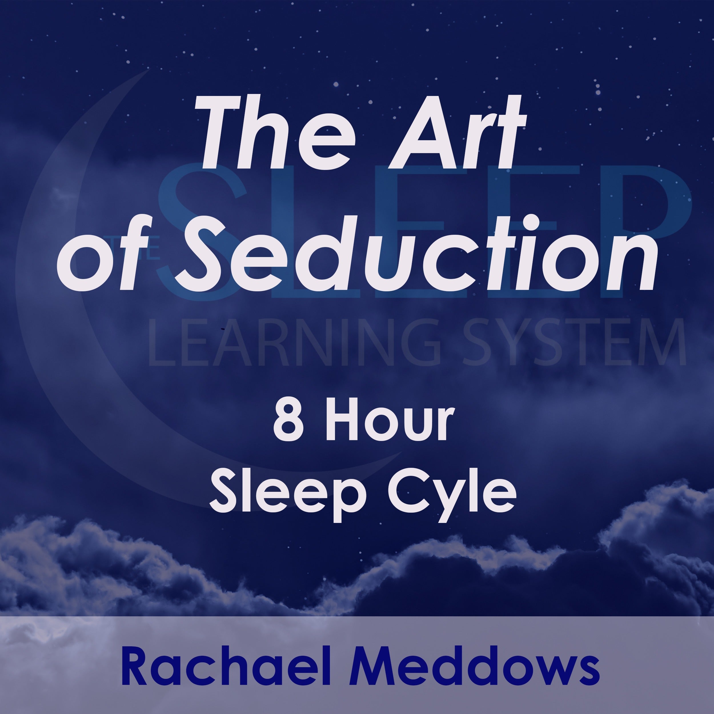 8 Hour Sleep Cycle - The Art of Seduction