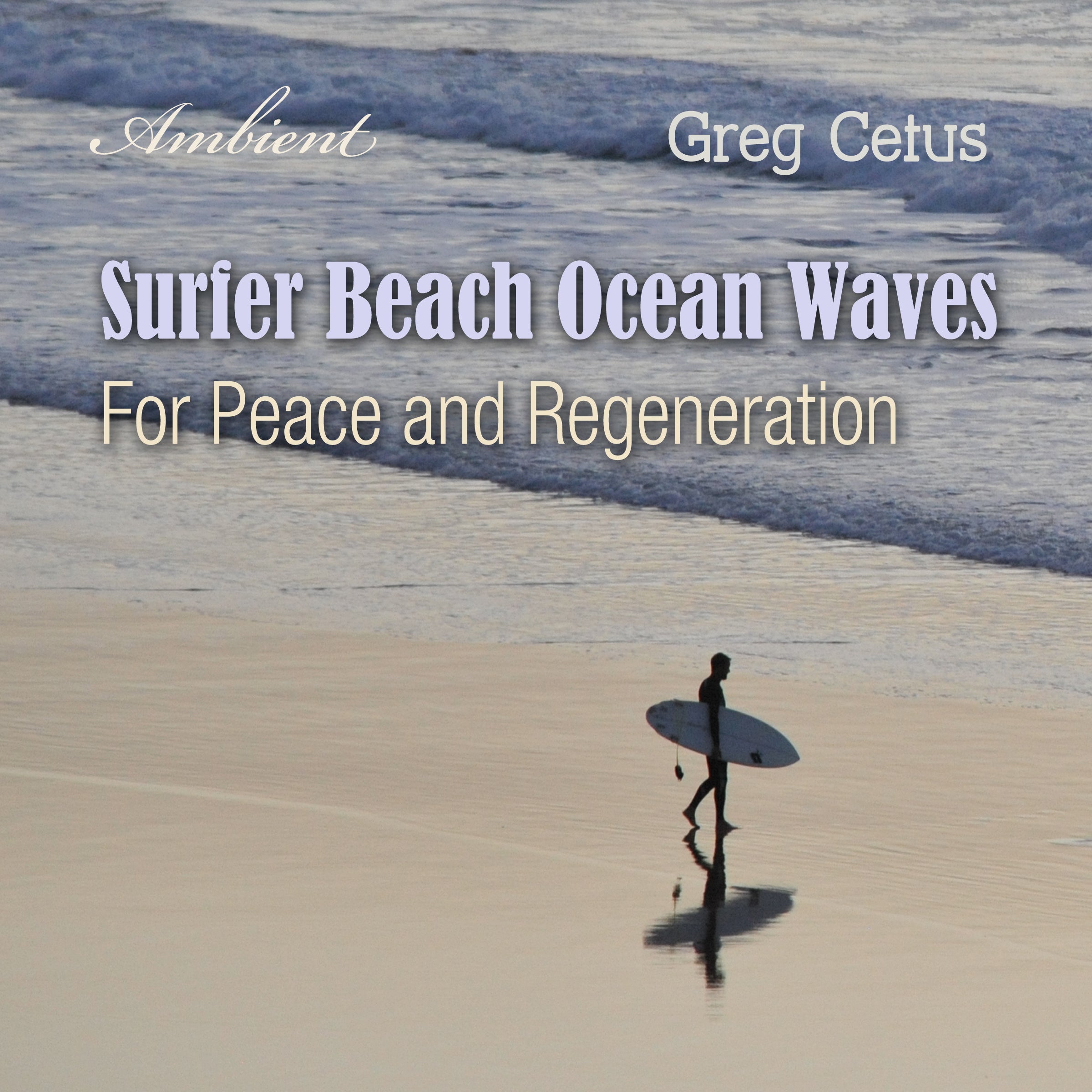 Surfer Beach Ocean Waves: For Peace and Regeneration
