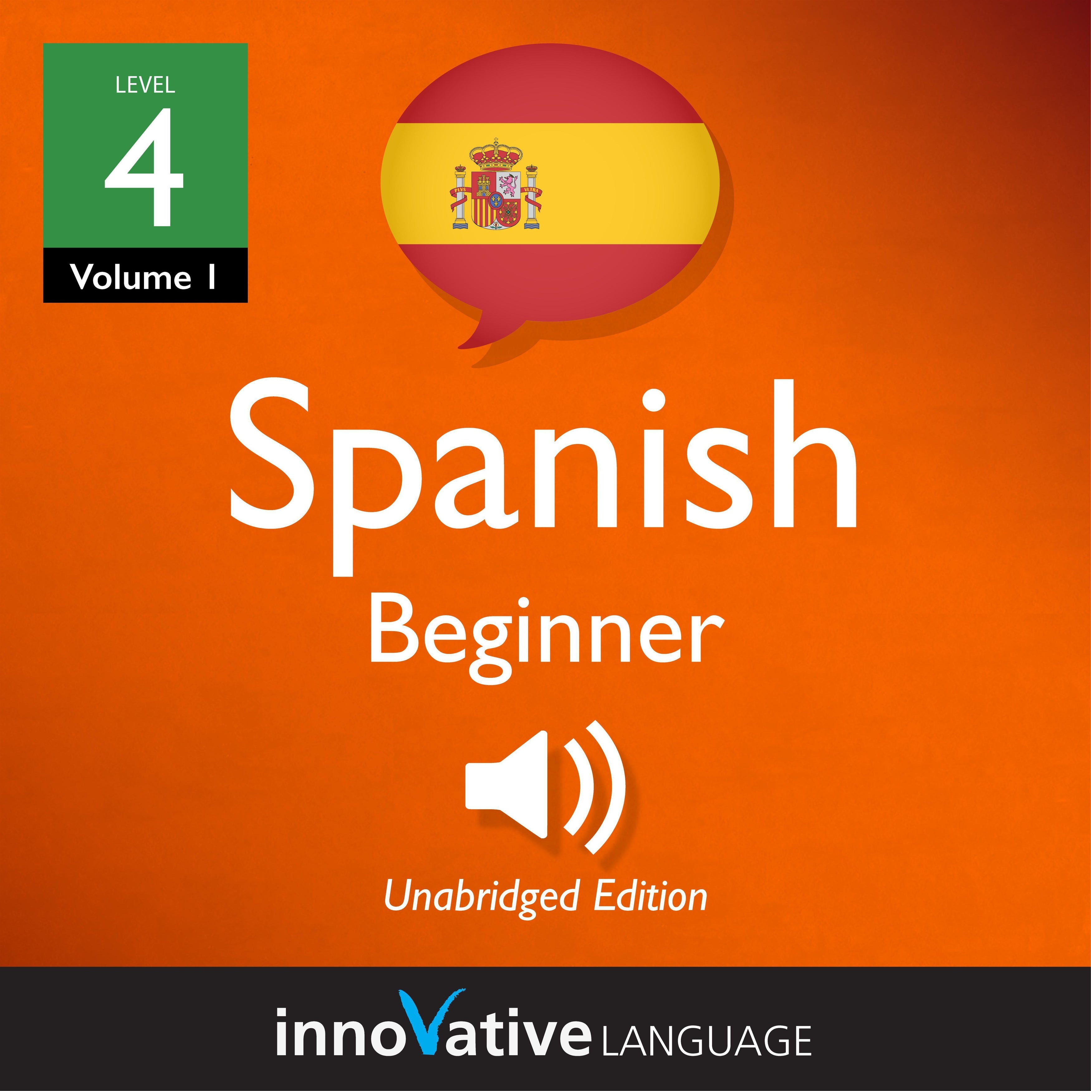 Learn Spanish - Level 4: Beginner Spanish, Volume 1