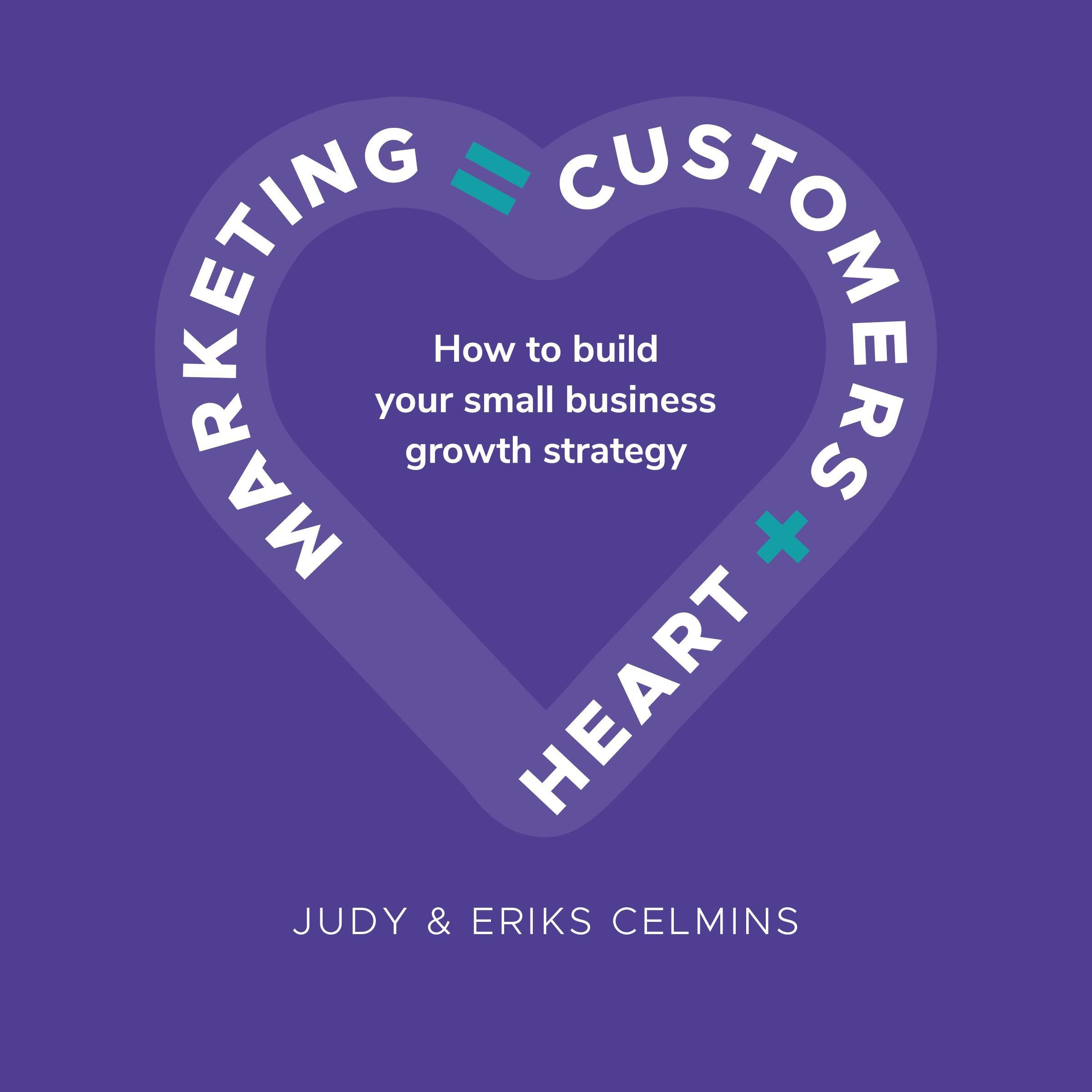 Marketing = Customers + Heart