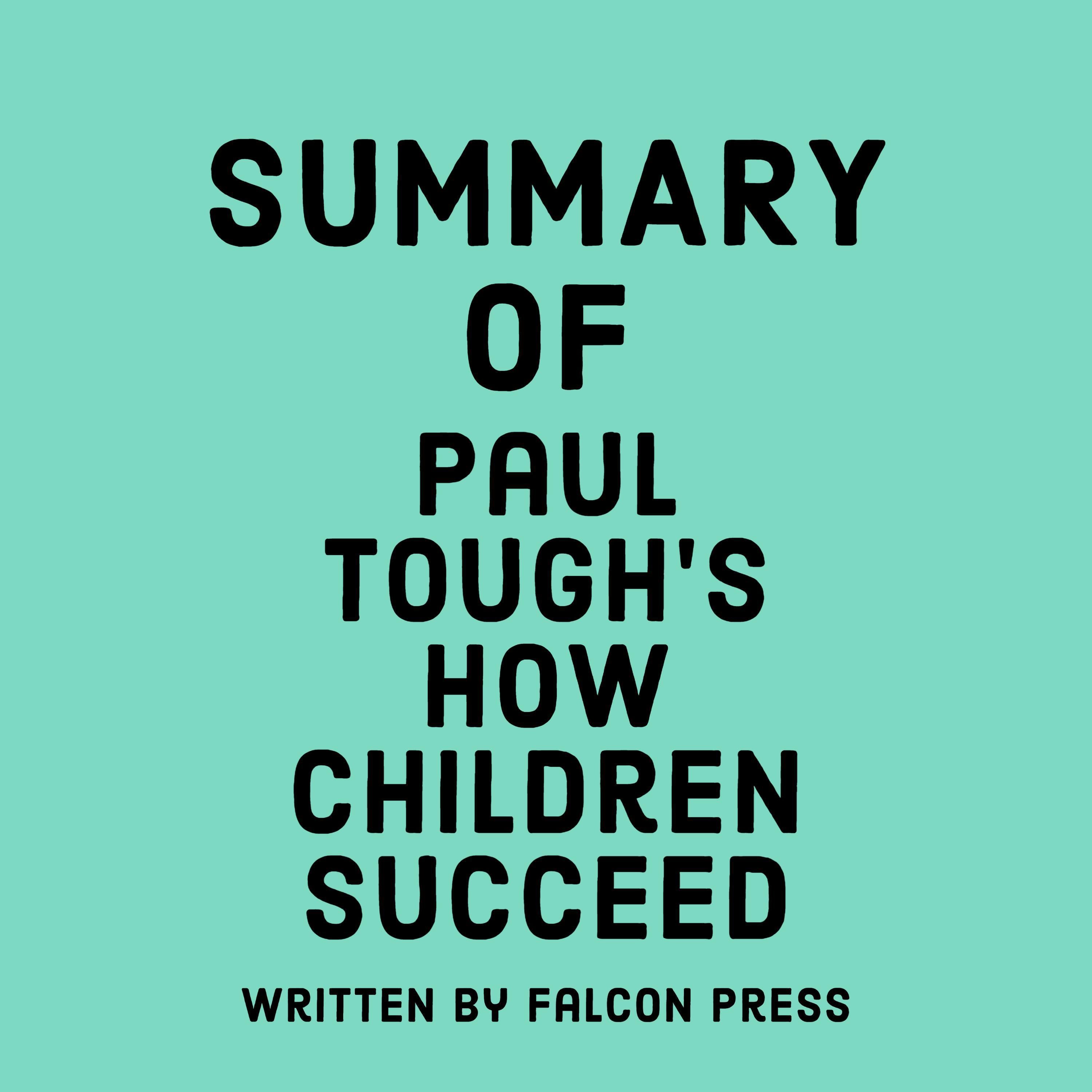 Summary of Paul Tough's How Children Succeed
