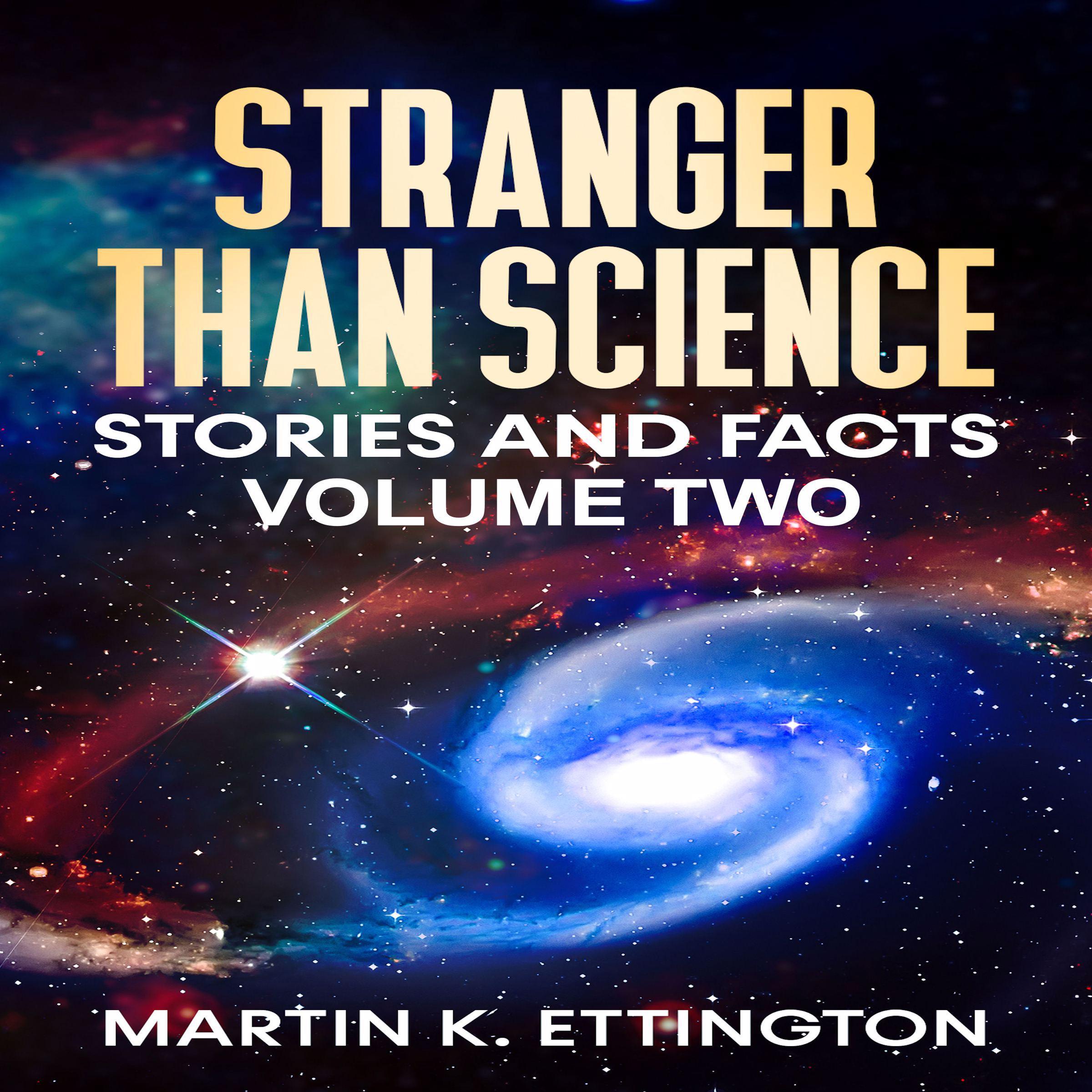Stranger Than Science Stories and Facts-Volume Two