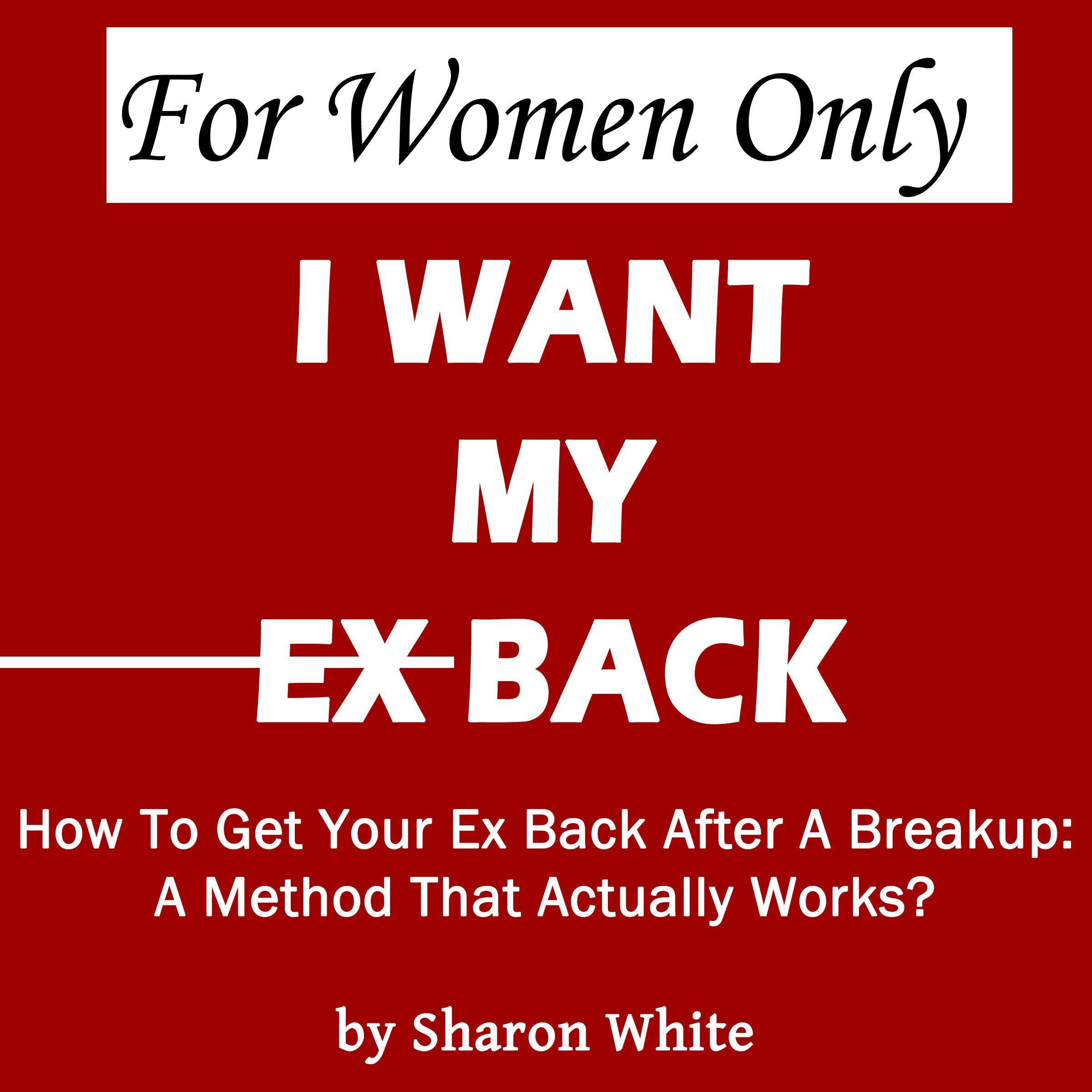 For Women Only - I Want My Ex Back