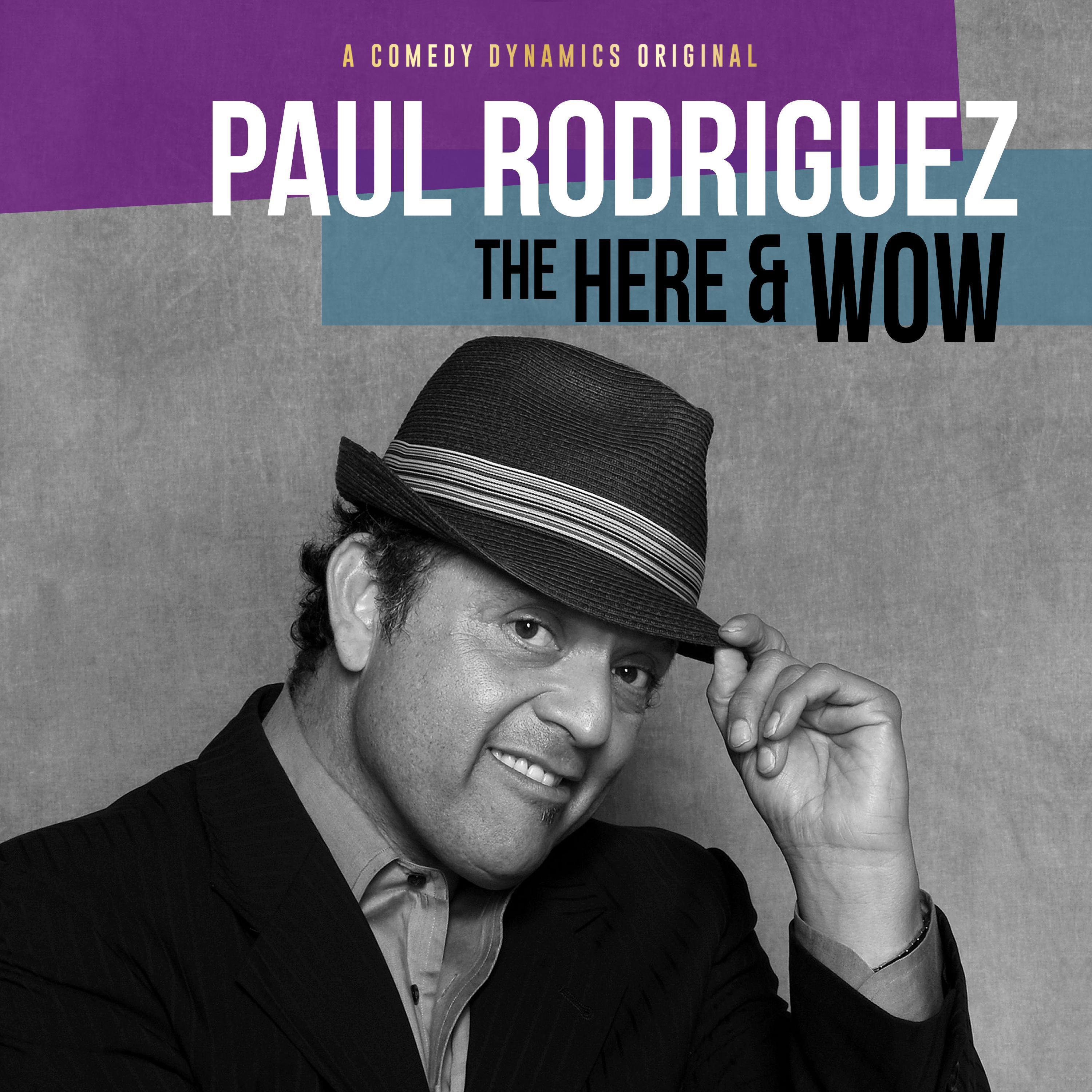 Paul Rodriguez: The Here and Wow