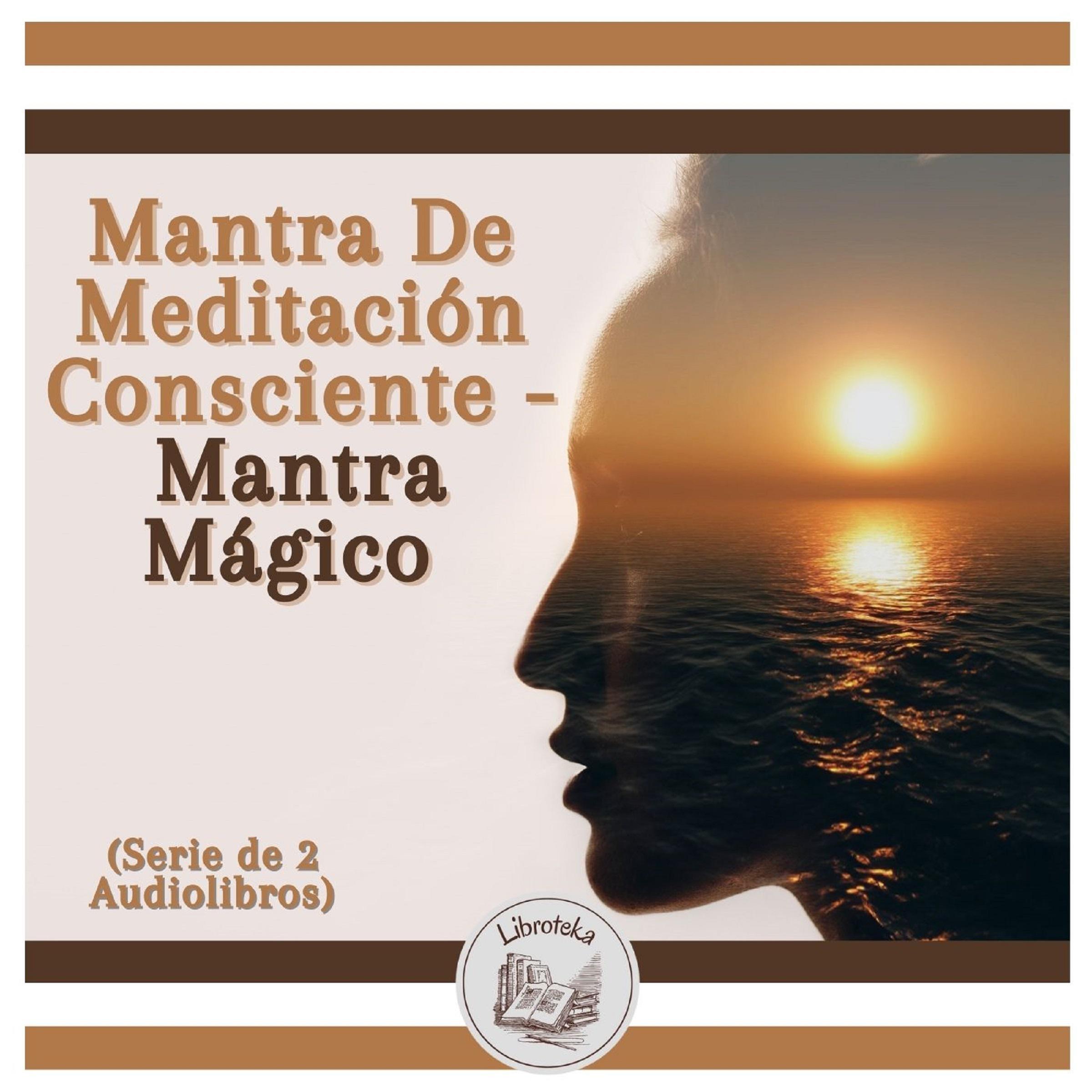 Mantra De Meditación Consciente - Mantra Mágico (Serie de 2 Audiolibros)