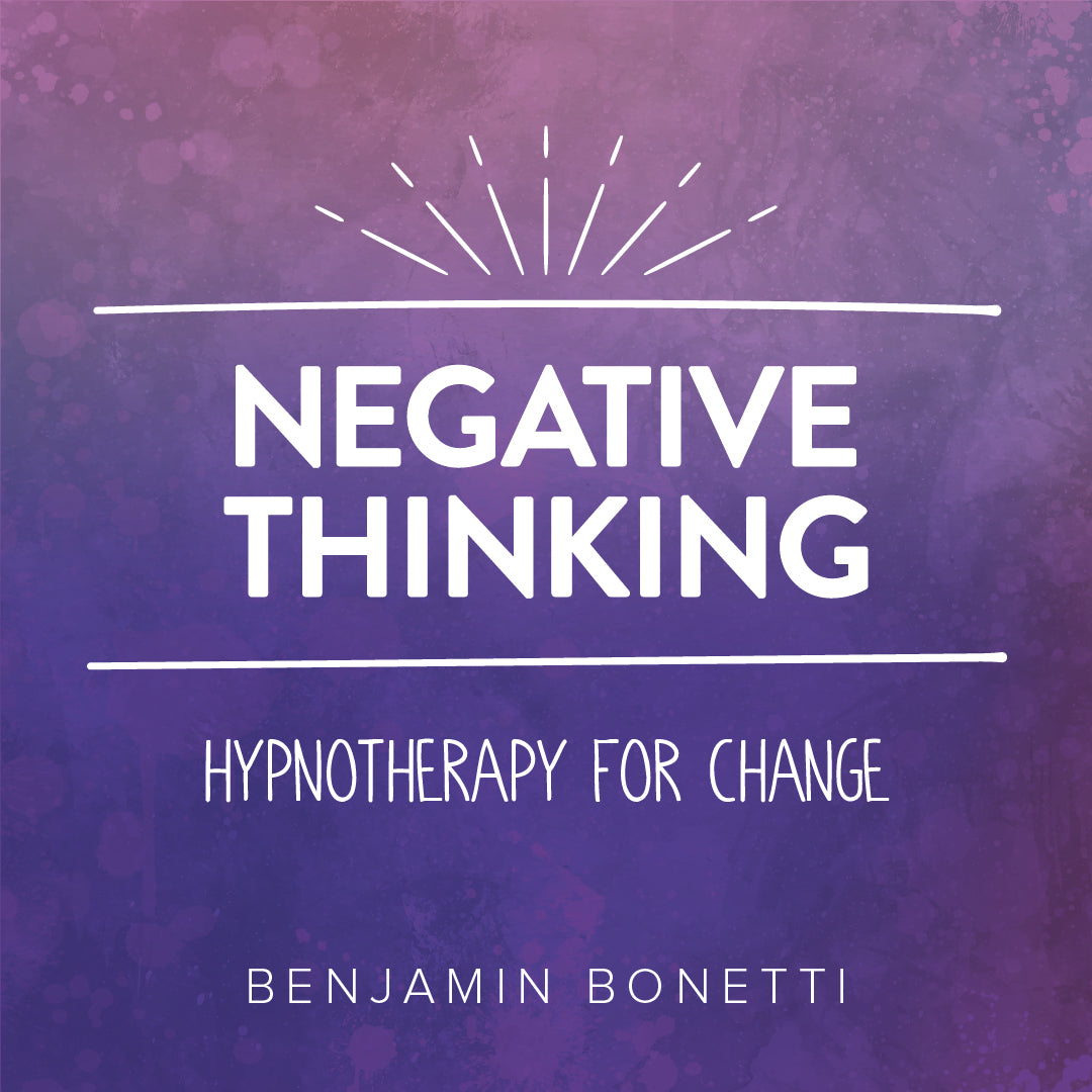 Negative Thinking—Hypnotherapy for Change