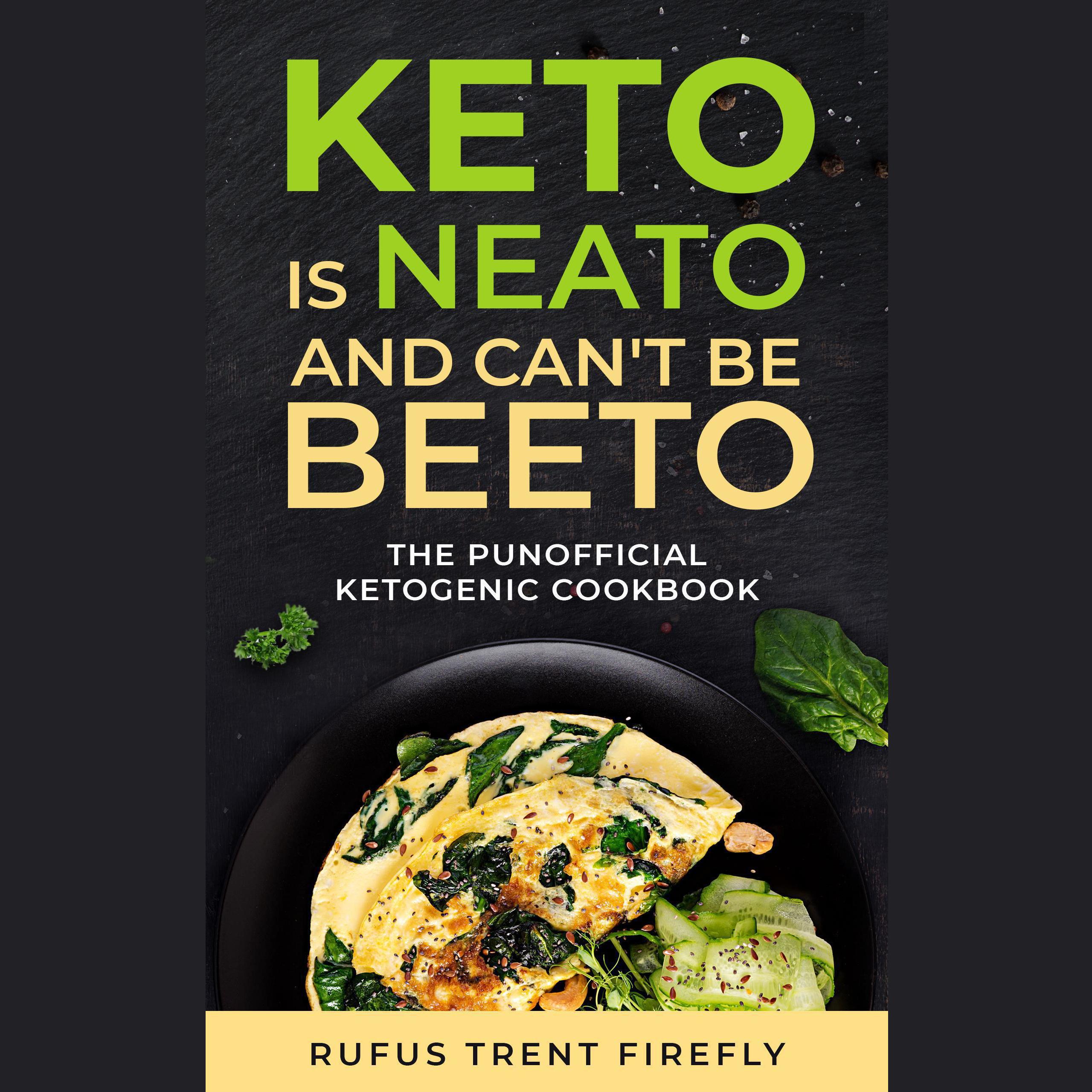 Keto Is Neato and Can't Be Beeto