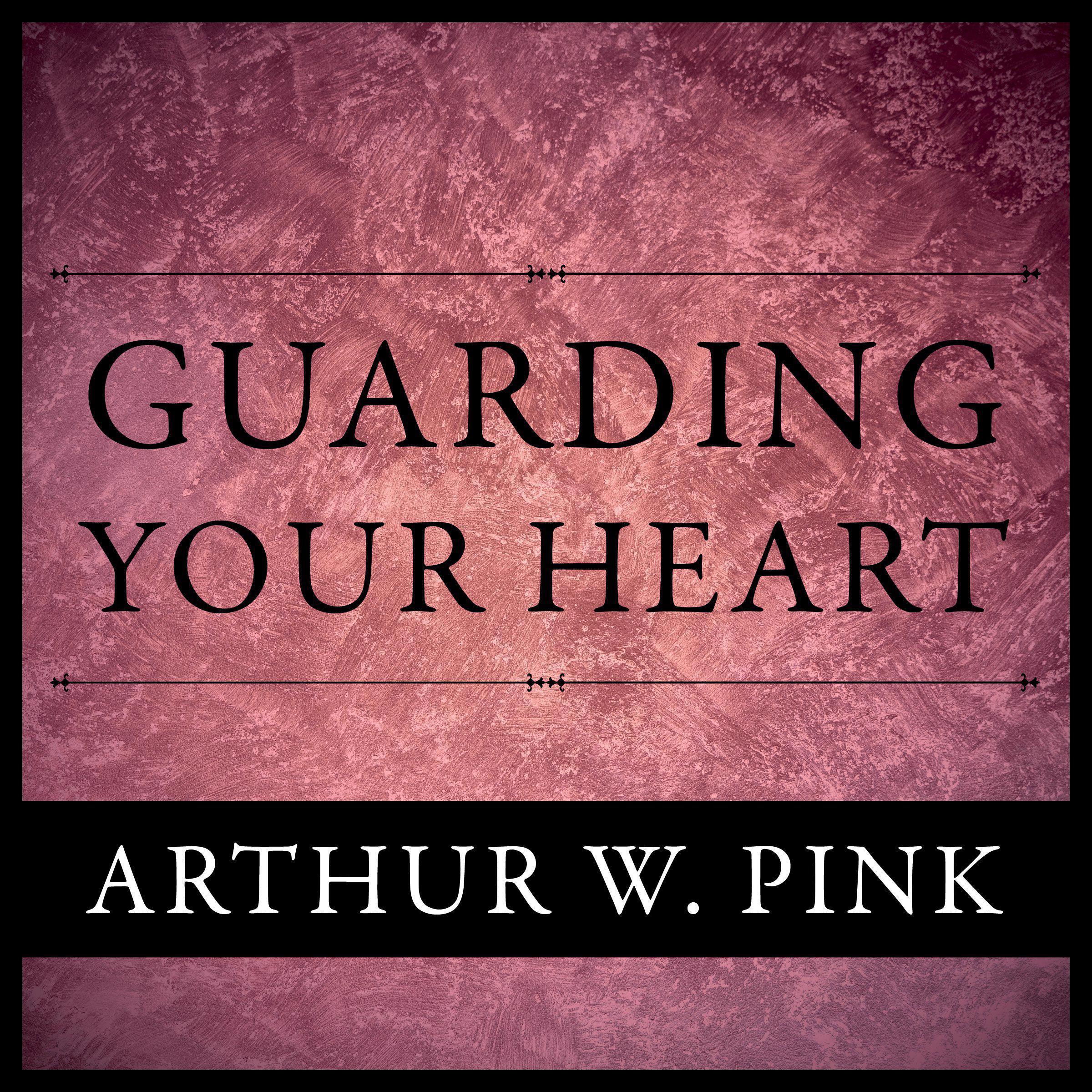 Guarding Your Heart