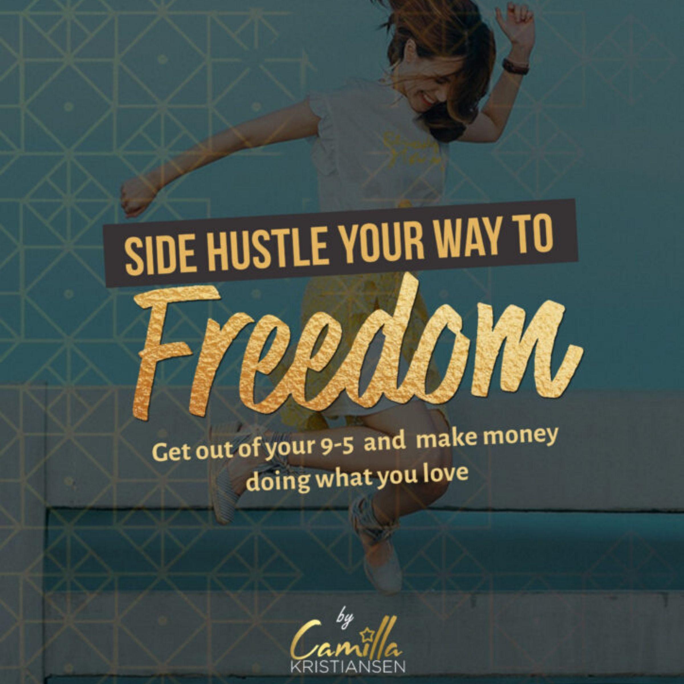 Side Hustle Your Way to Freedom
