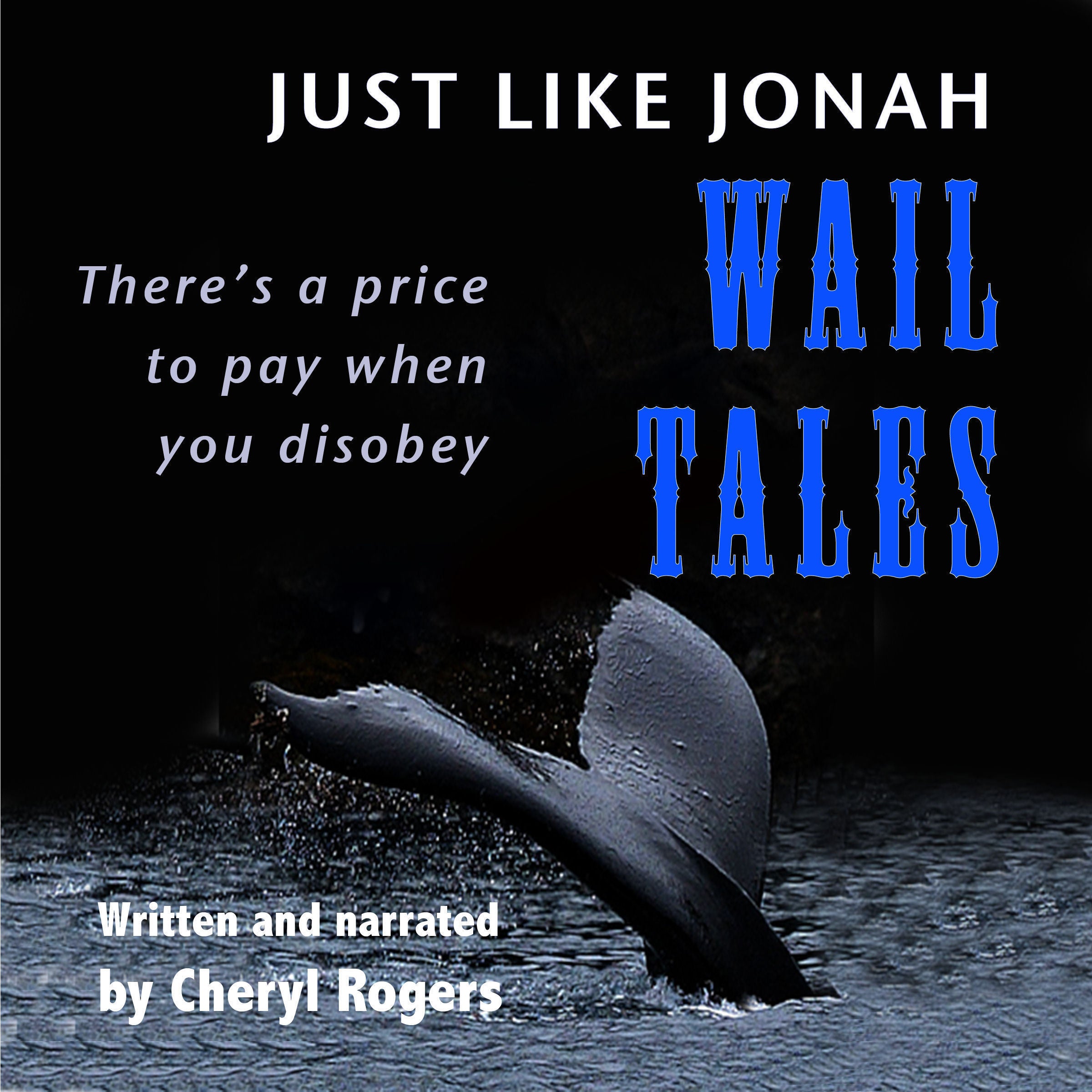 Just like Jonah Wail Tales