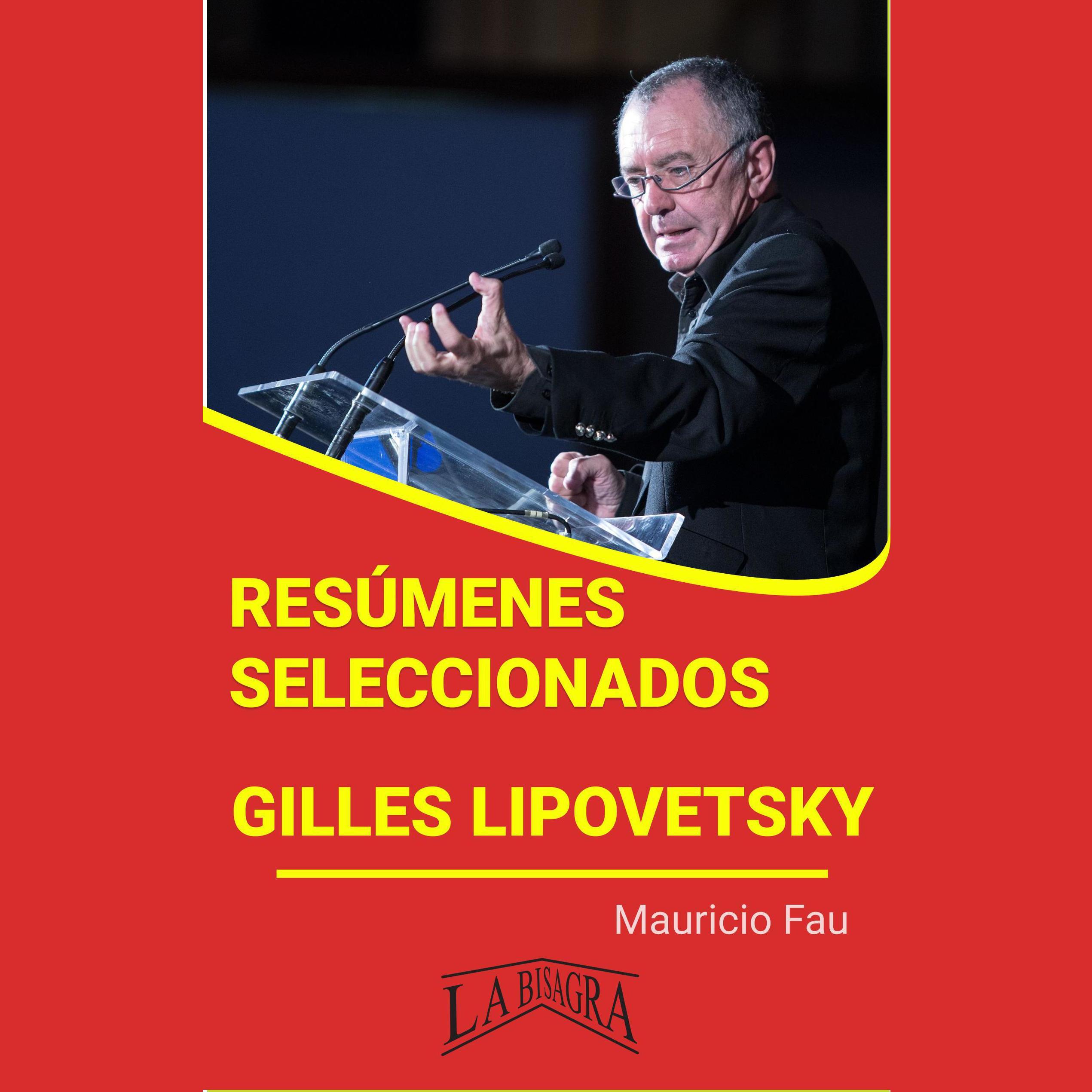 GILLES LIPOVETSKY: RESÚMENES SELECCIONADOS