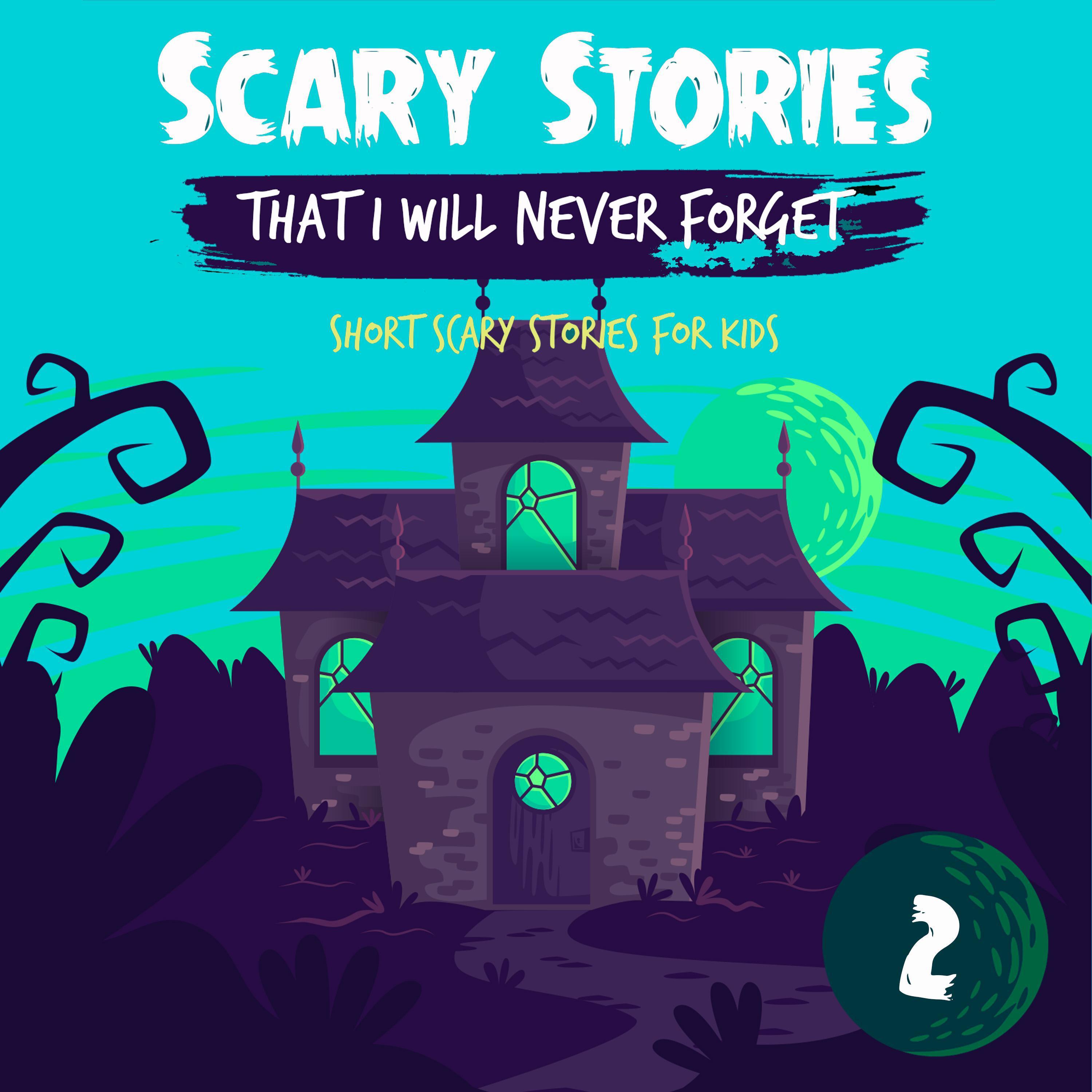 Scary Stories That I Will Never Forget: Short Scary Stories for Kids - Book 2