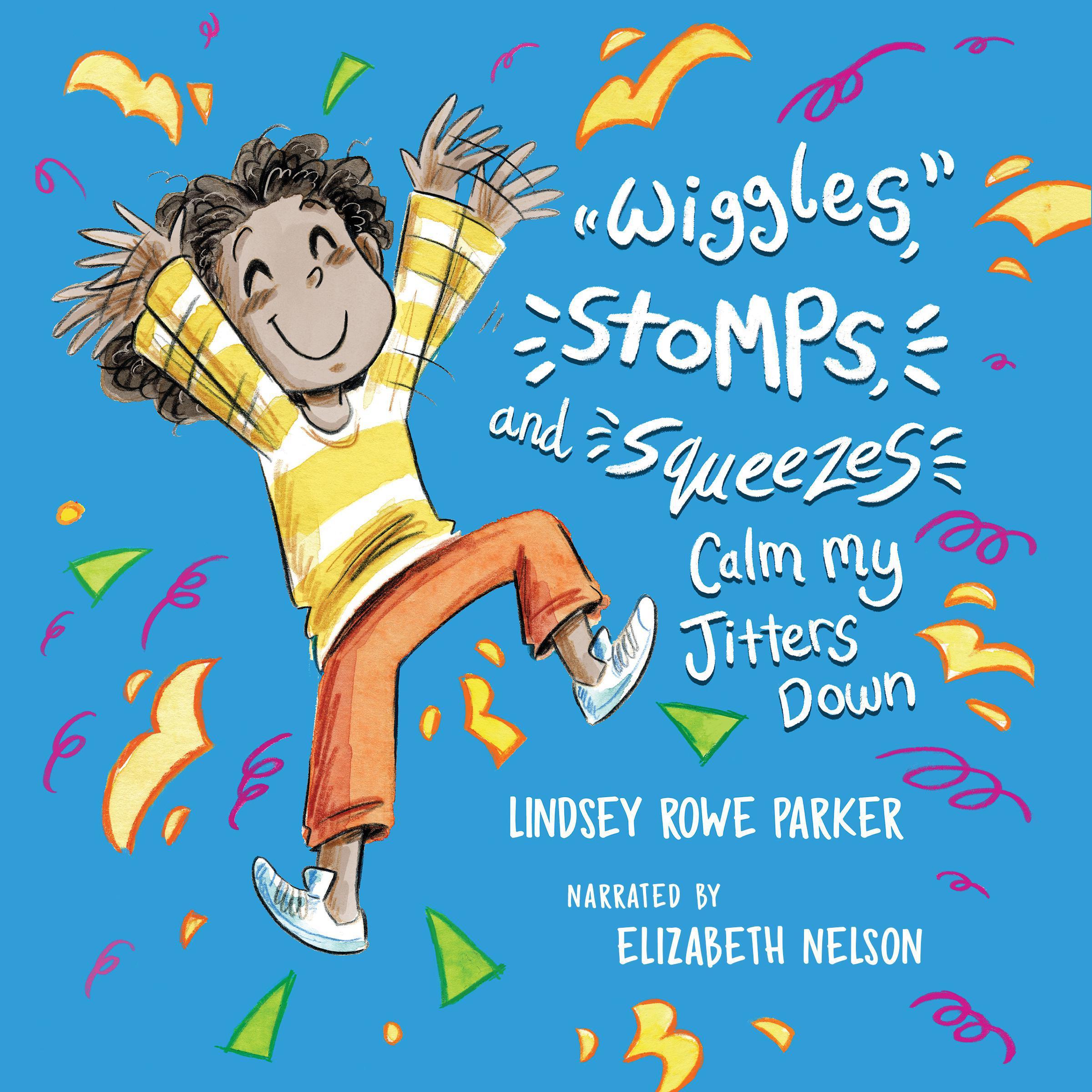 Wiggles, Stomps, and Squeezes