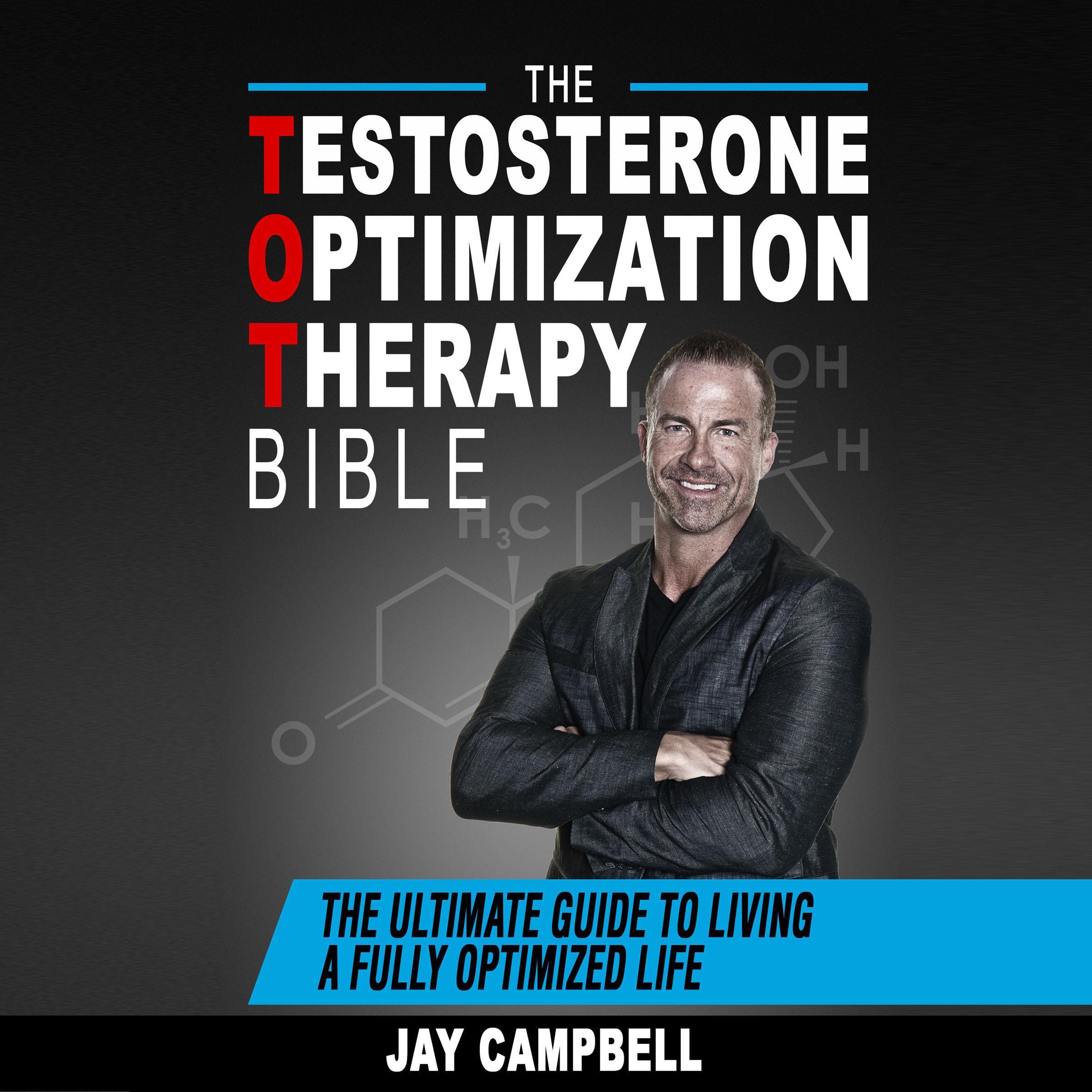 The Testosterone Optimization Therapy Bible: