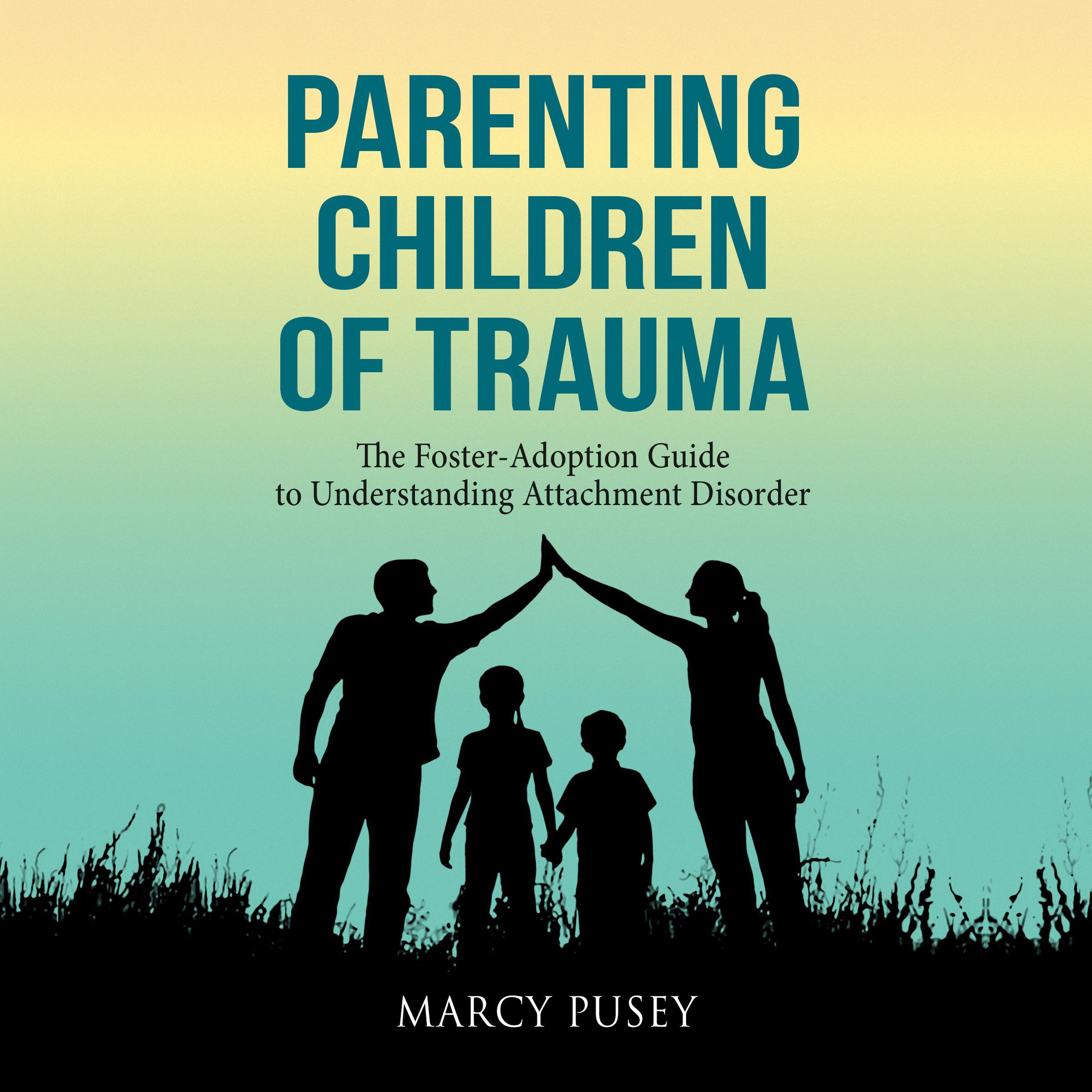 Parenting Children of Trauma