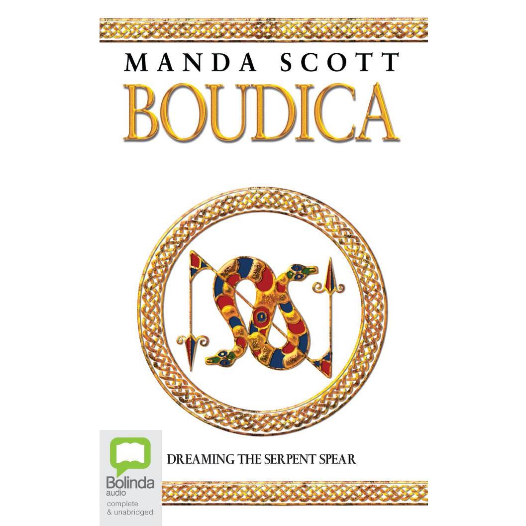 Boudica: Dreaming the Serpent Spear