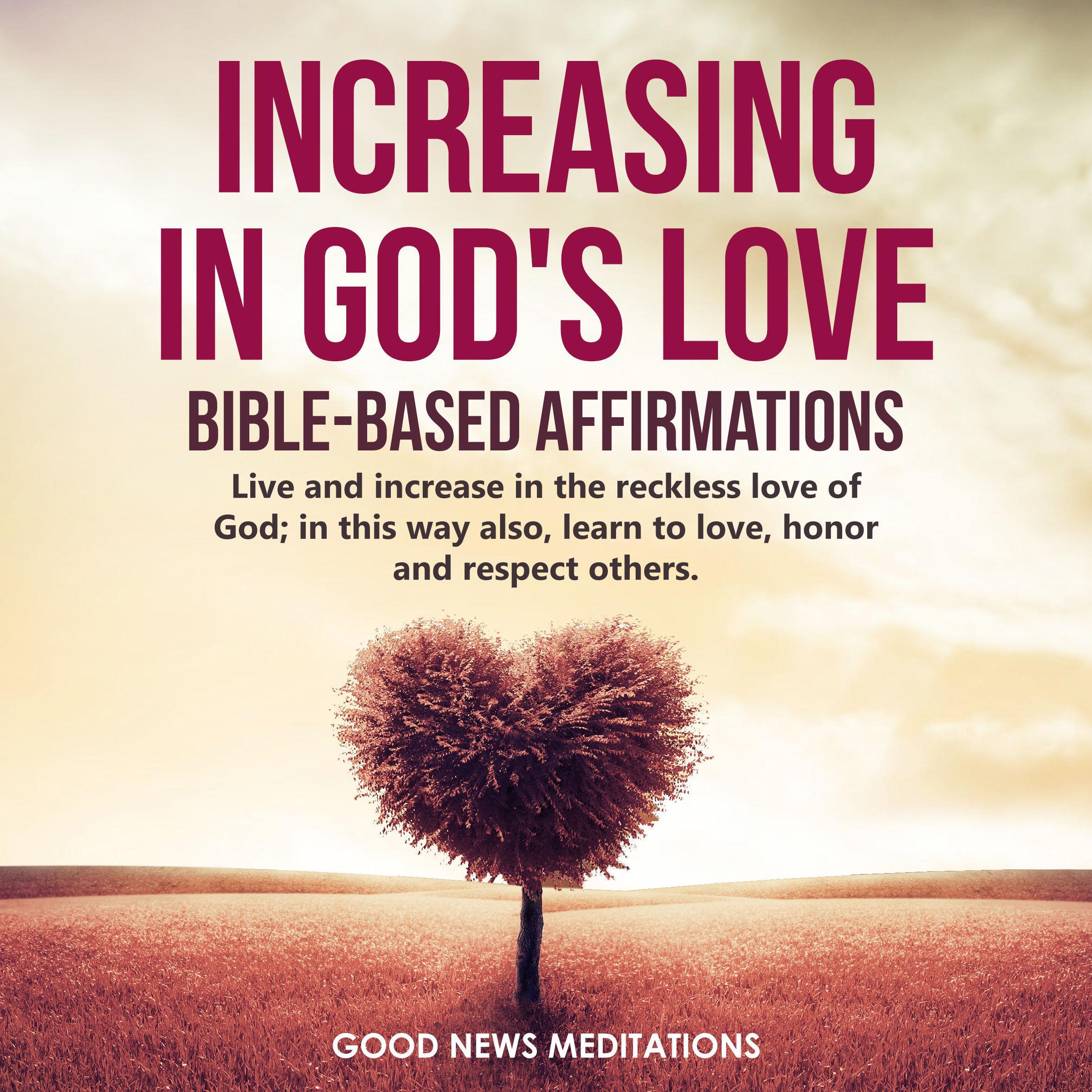 Increasing in God's Love - Bible-Based Affirmations