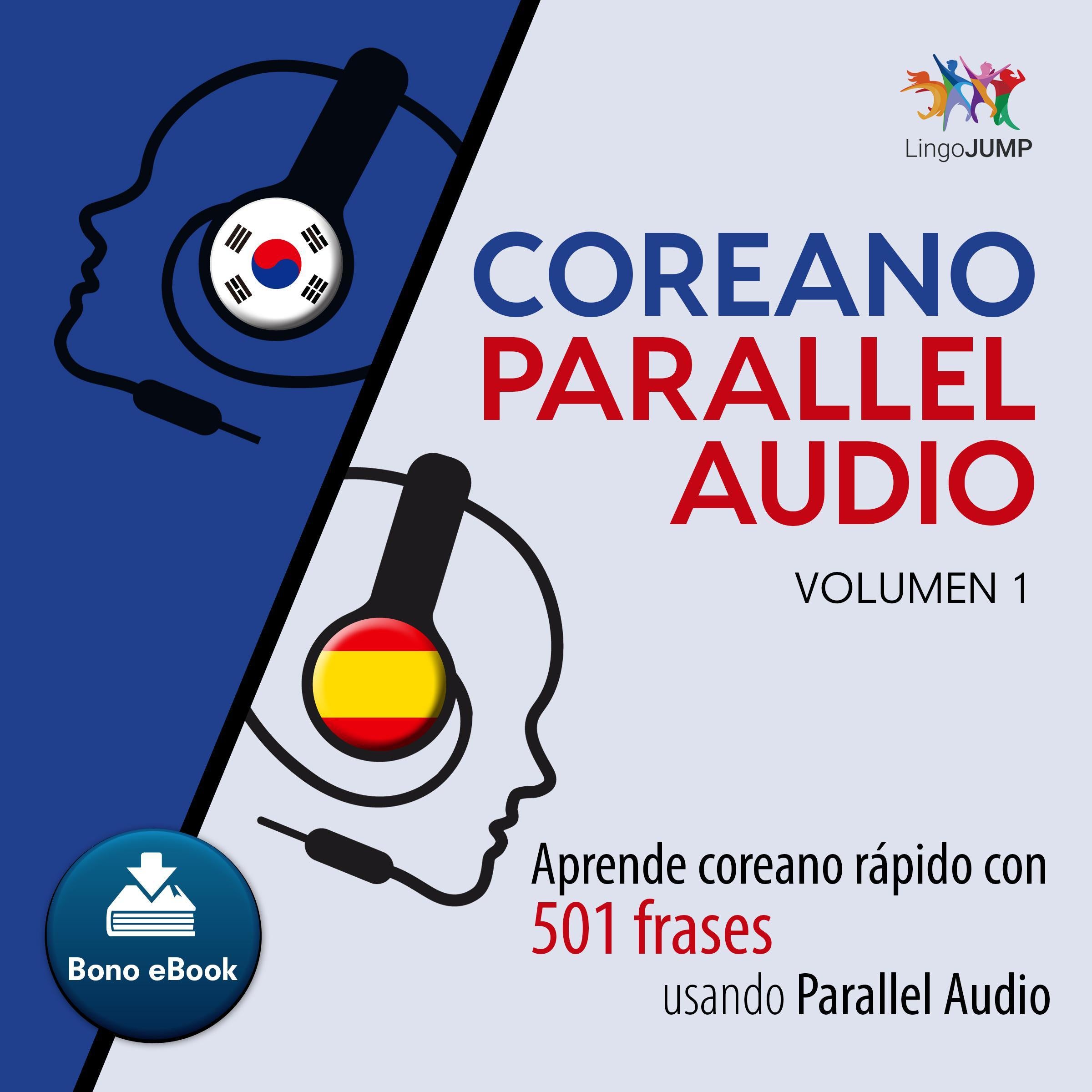 Coreano Parallel Audio Aprende coreano rapido con 501 frases usando Parallel Audio - Volumen 1