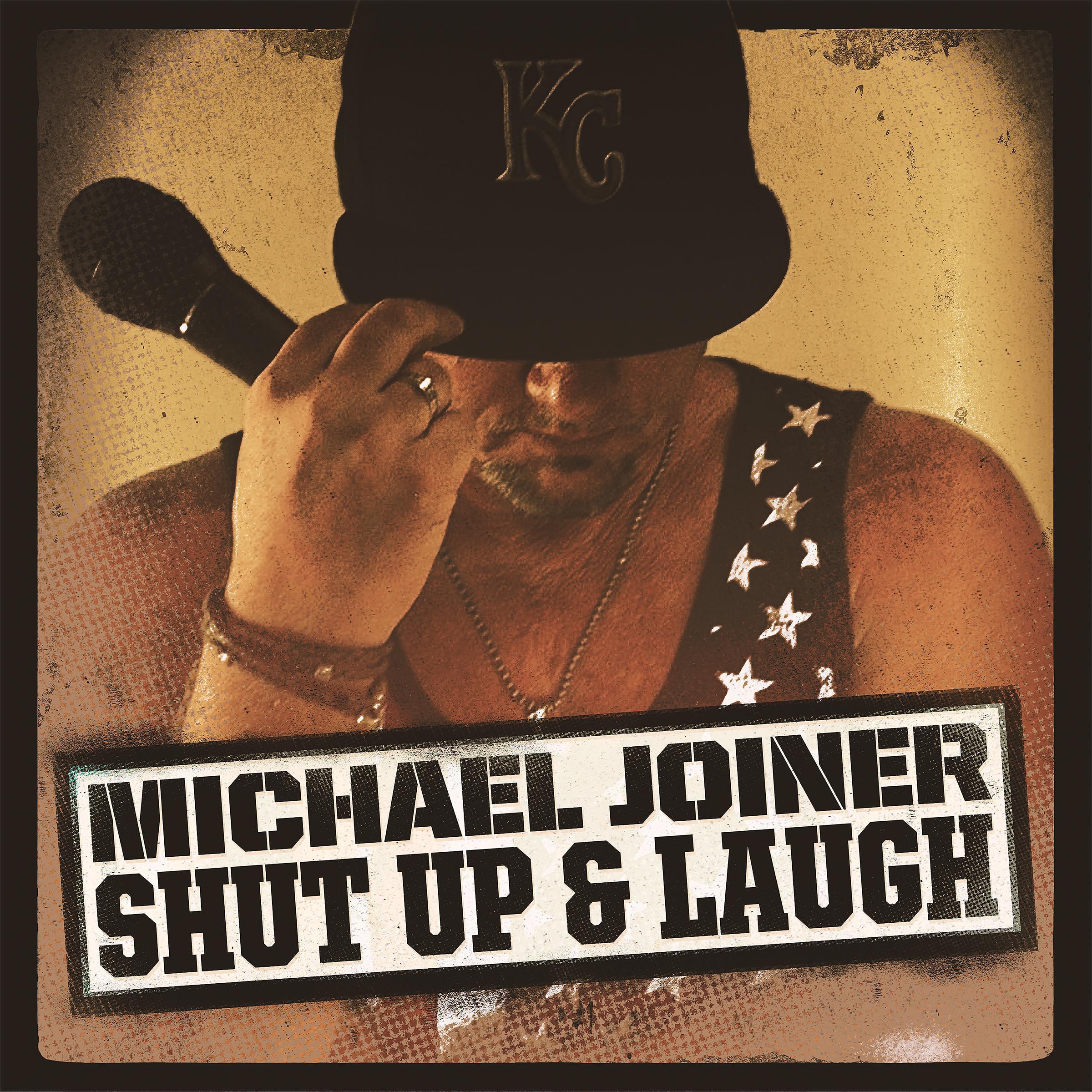Michael Joiner: Shut Up & Laugh