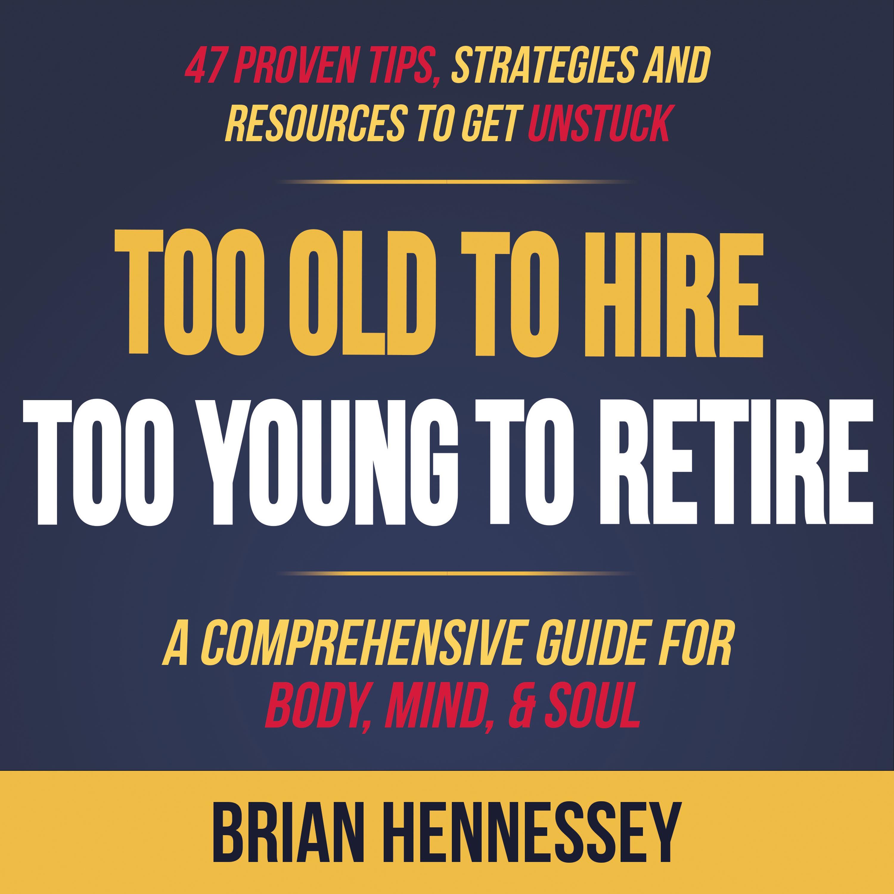 Too Old to Hire, Too Young to Retire