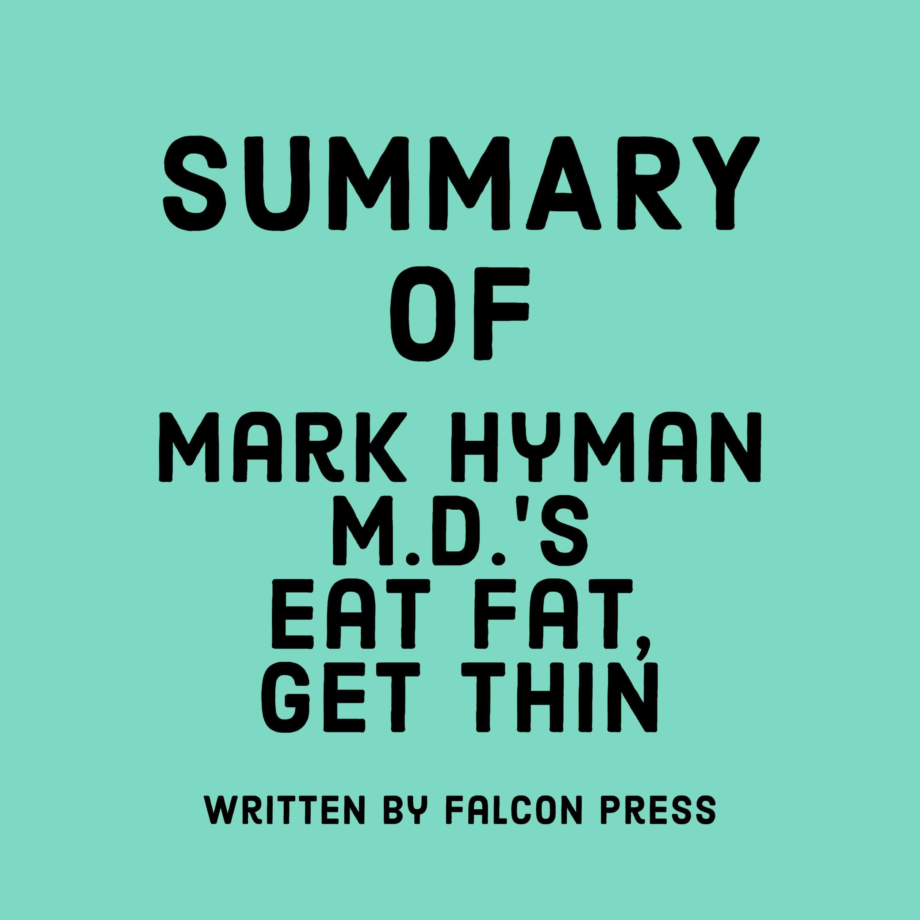 Summary of Mark Hyman M.D.'s Eat Fat, Get Thin