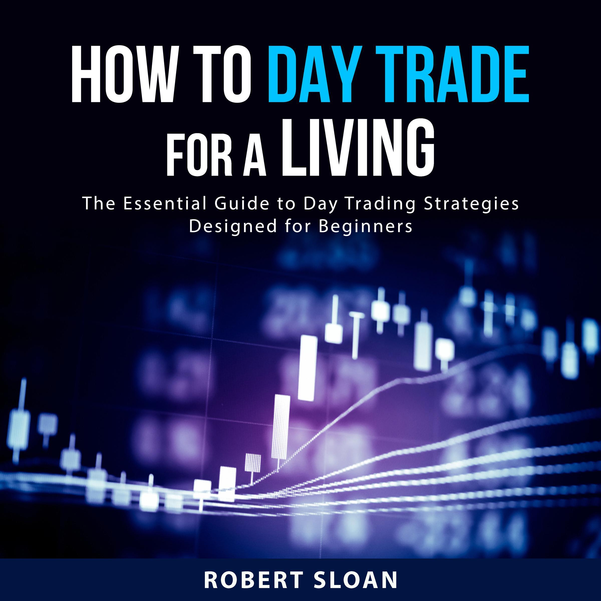 How to Day Trade for a Living