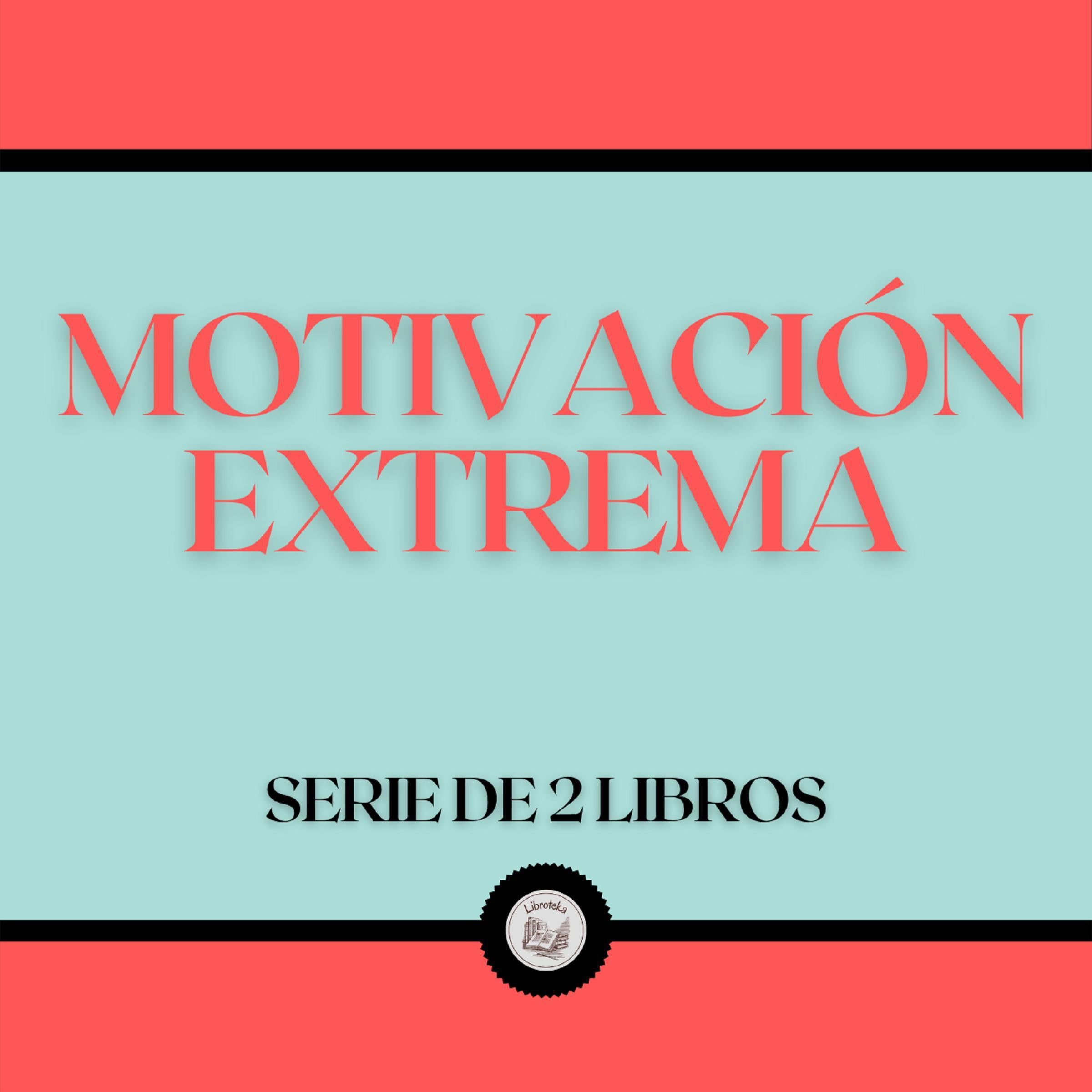Motivación Extrema (Serie de 2 Libros)