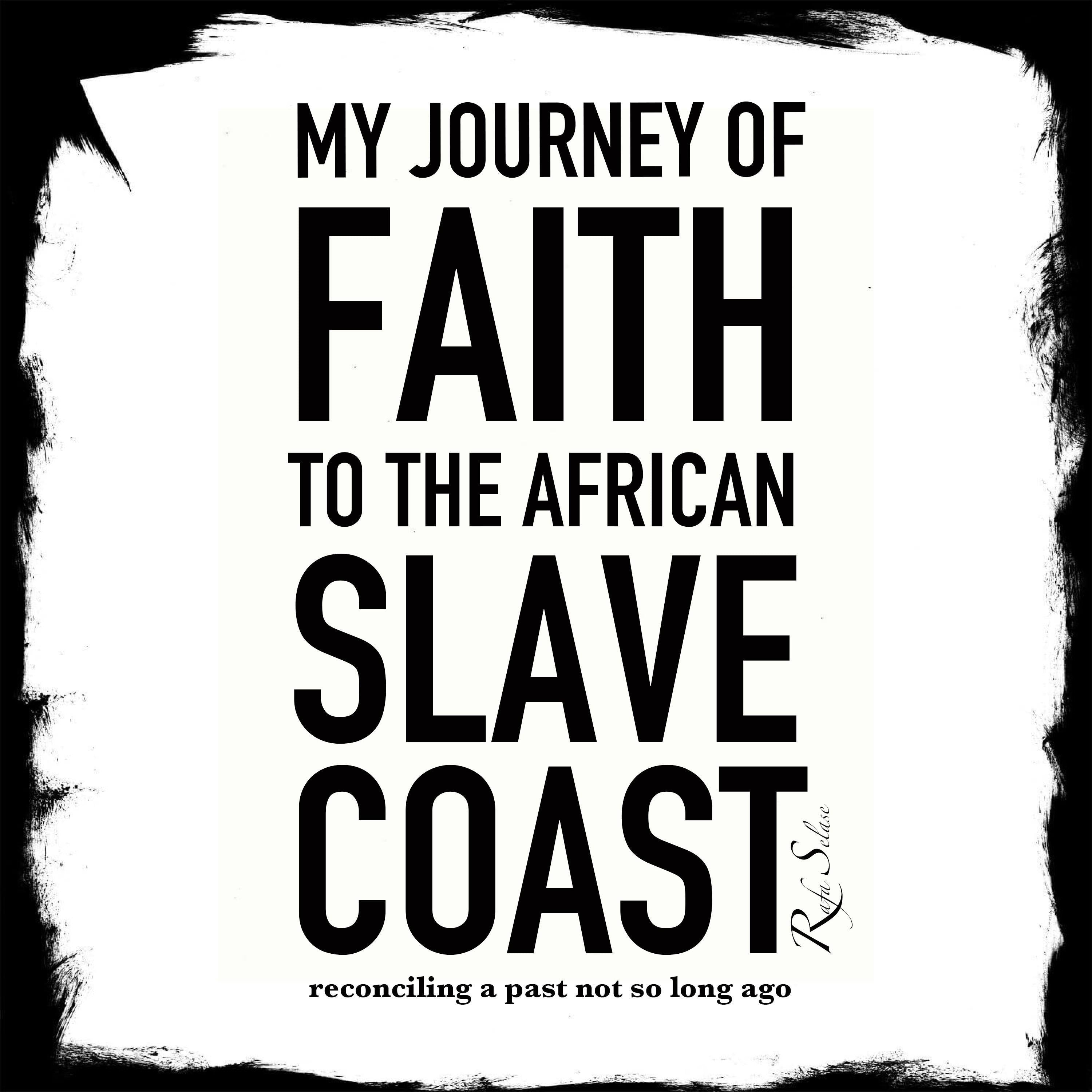 My Journey of Faith To The African Slave Coast