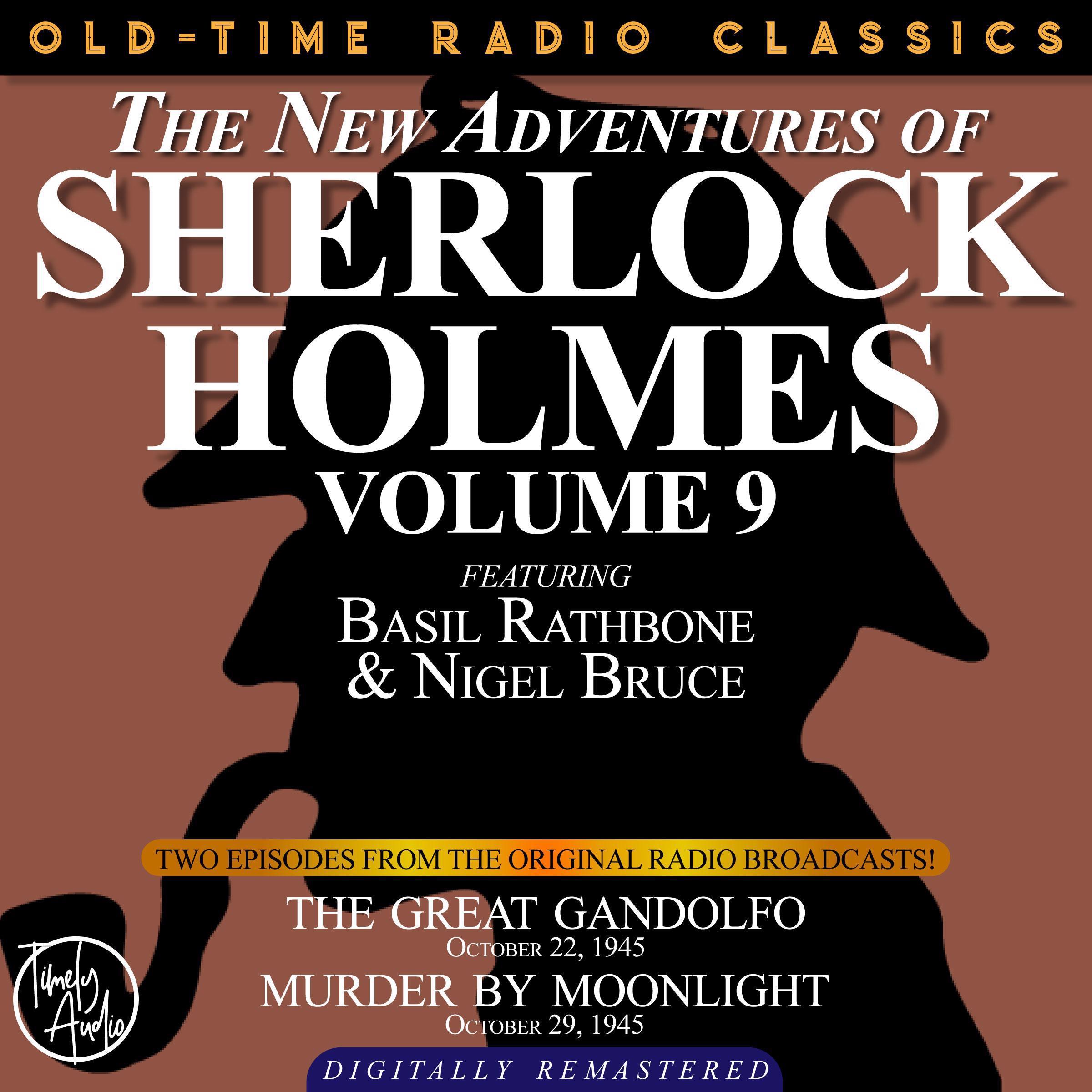 The New Adventures of Sherlock Holmes, Volume 9:EPISODE 1: THE GREAT GANDOLFO EPISODE 2: MURDER BY MOONLIGHT