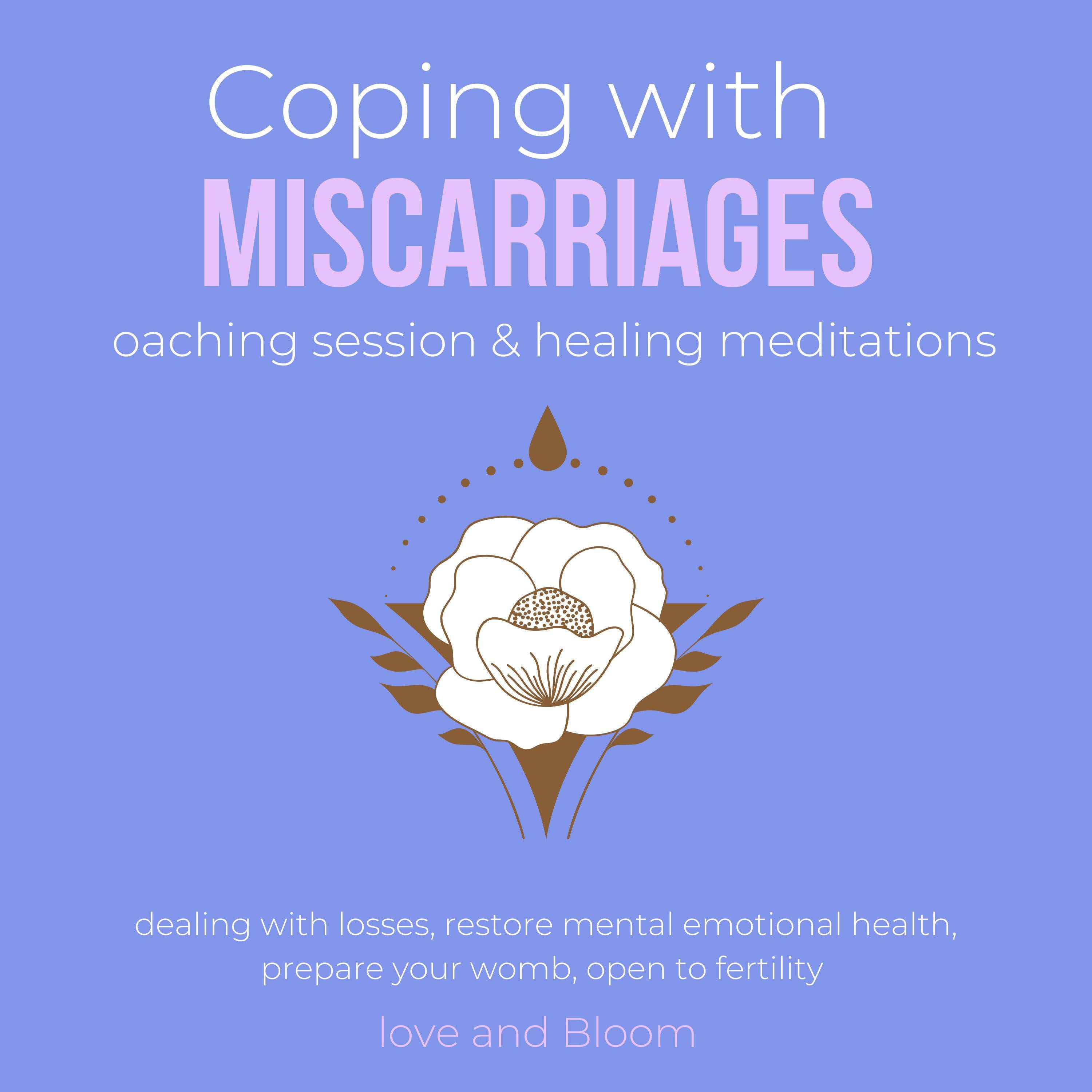 Coping with miscarriages coaching session & healing meditations Grief Hope Love Support
