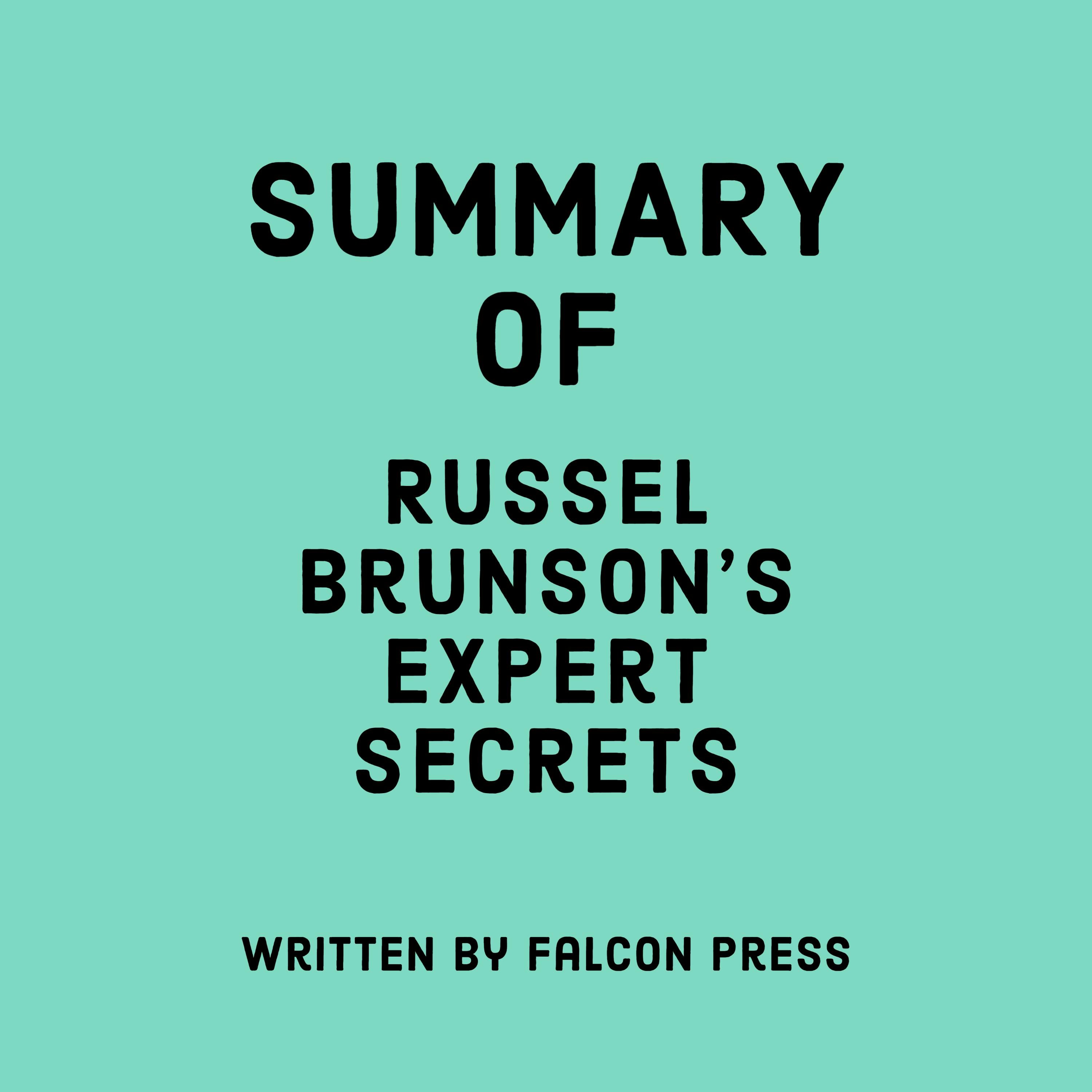 Summary of Russel Brunson’s Expert Secrets