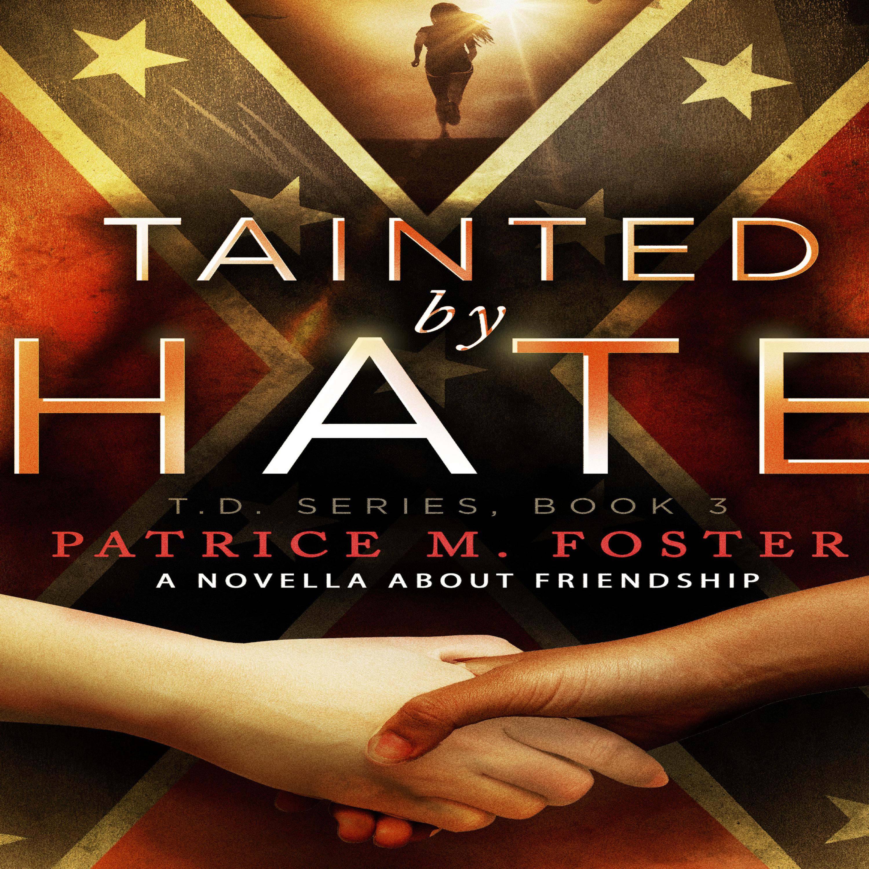 Tainted by Hate: A Novella about Friendship