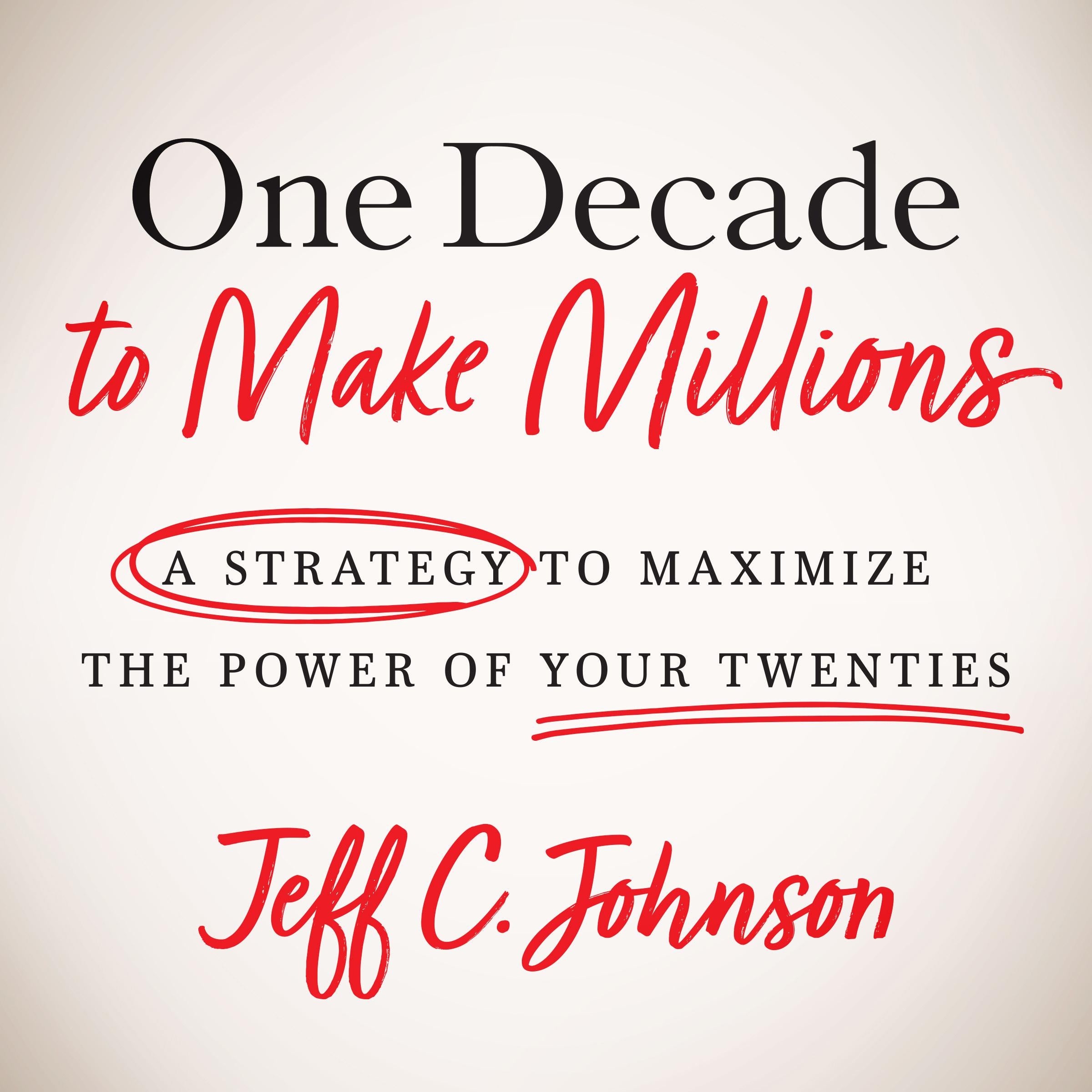 One Decade to Make Millions