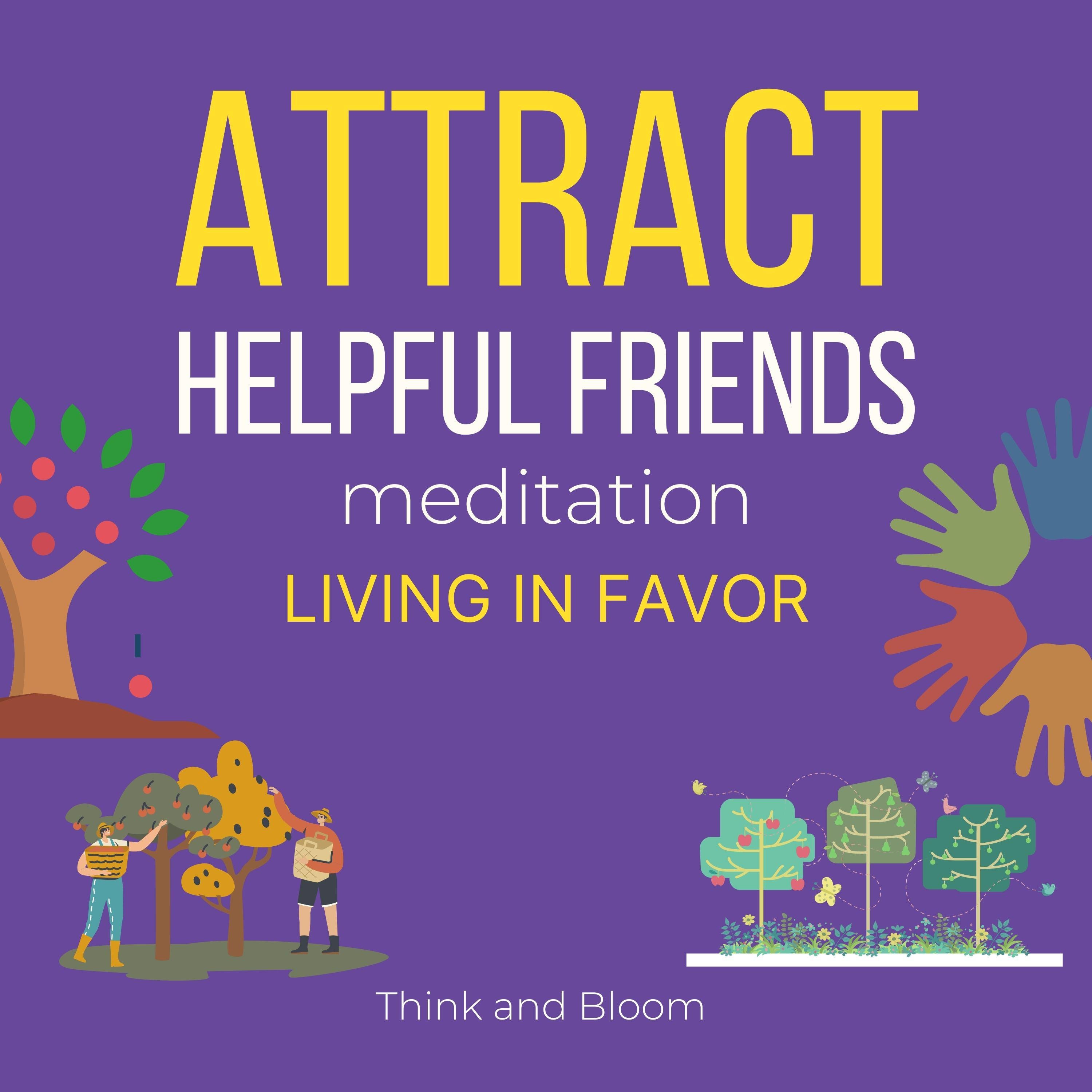 Attract Helpful Friends Meditation Living in favour
