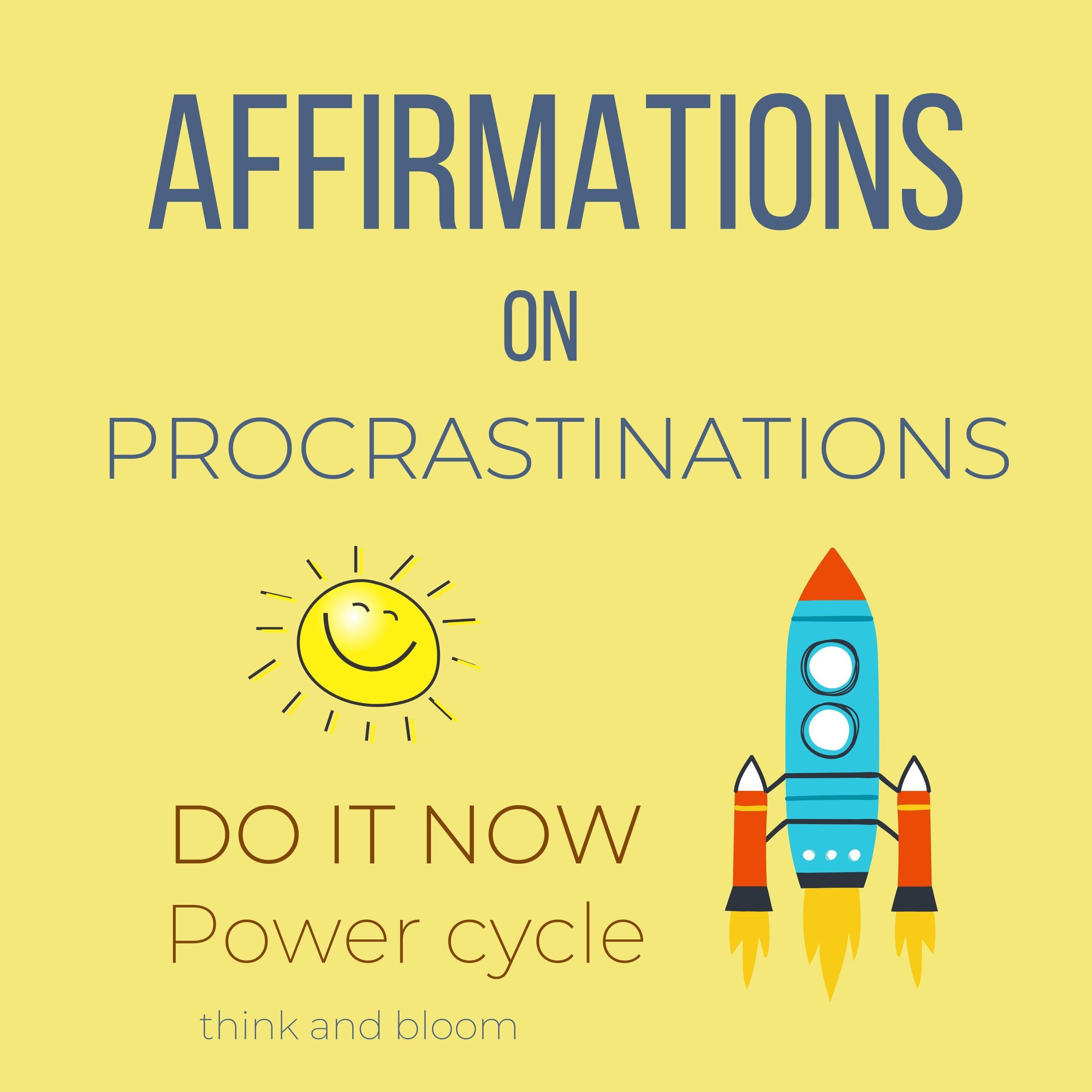Affirmations on Procrastinations Do It Now Power Cycle