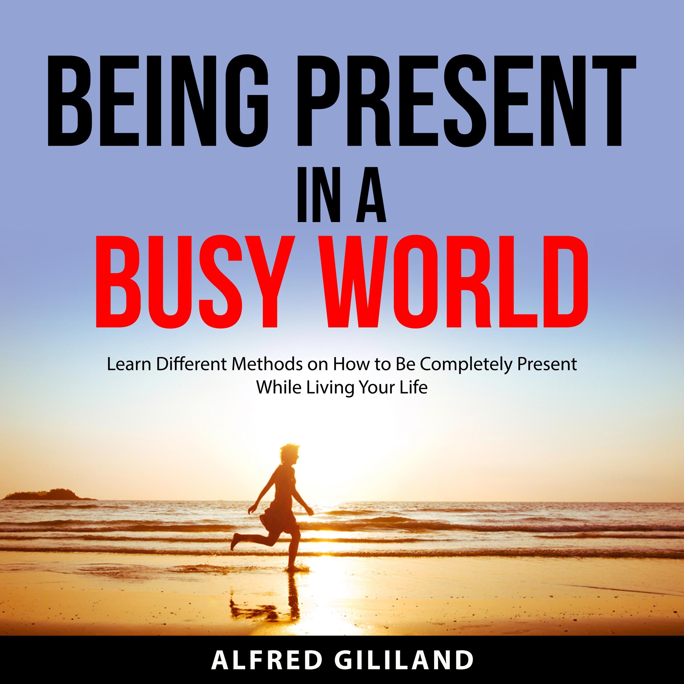 Being Present in a Busy World