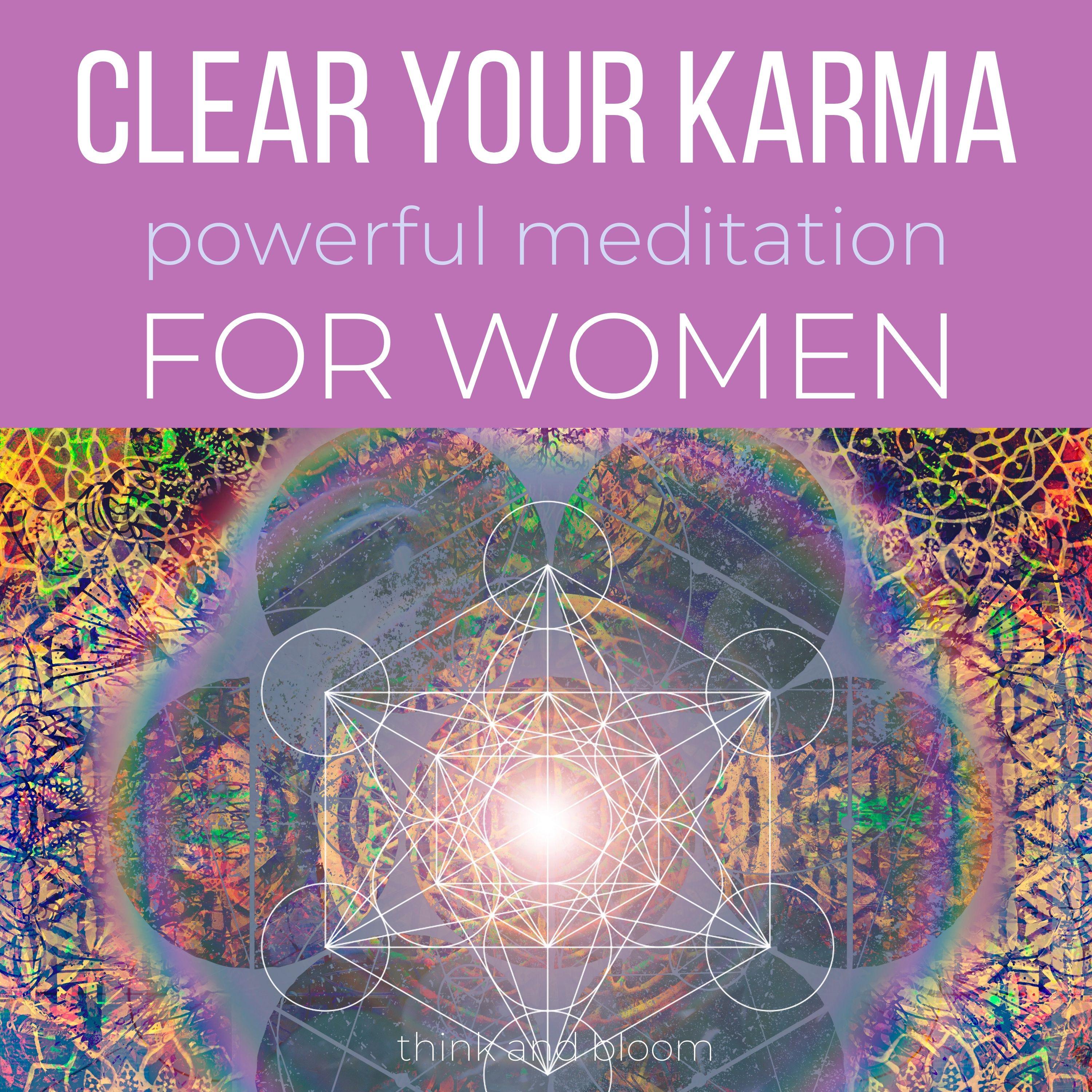 Clear Your Karma Powerful Meditation For Women