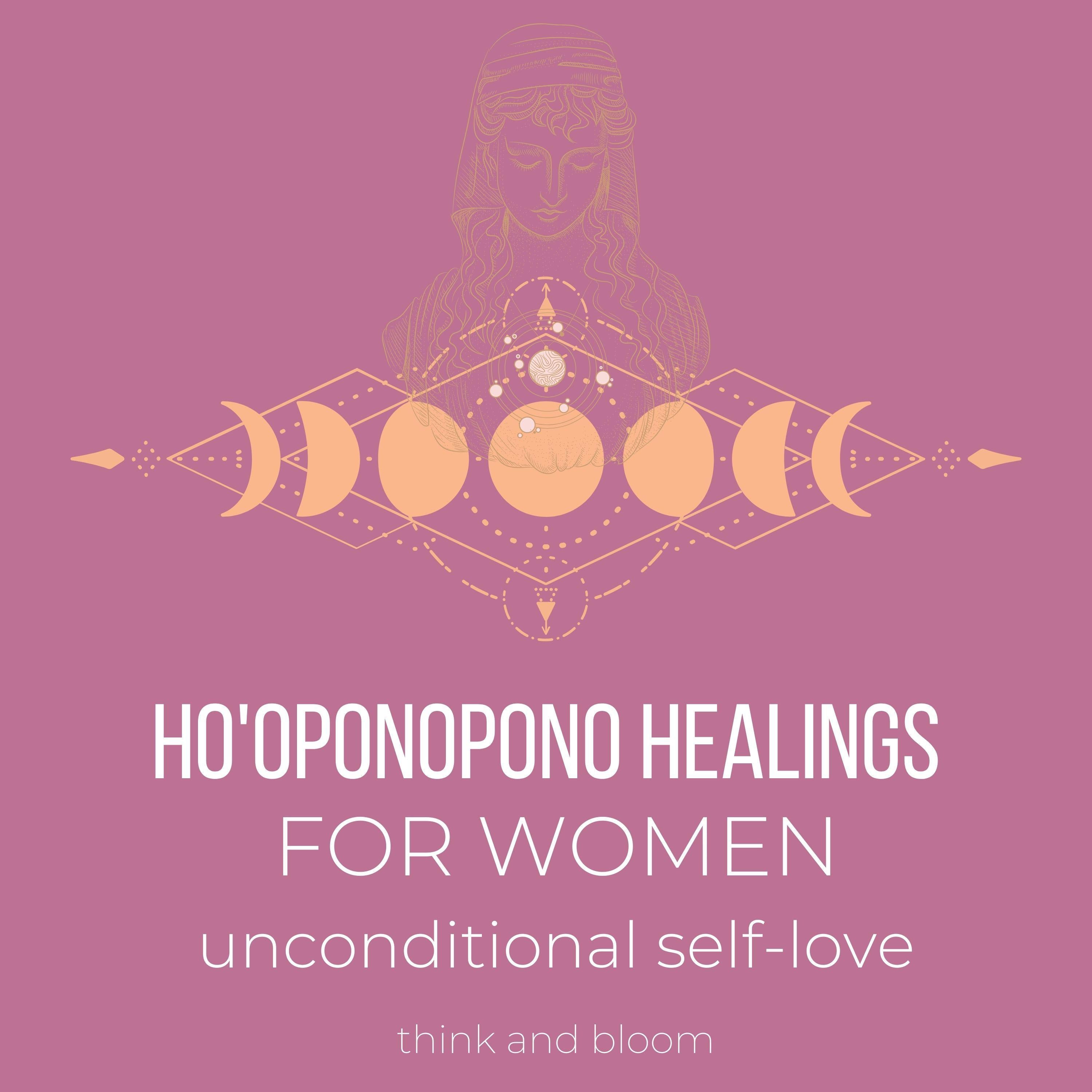Ho'oponopono Healings For Women Unconditional self-love